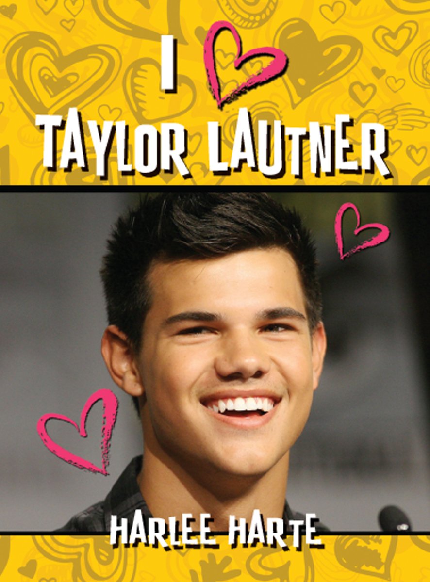I Love Taylor Lautner