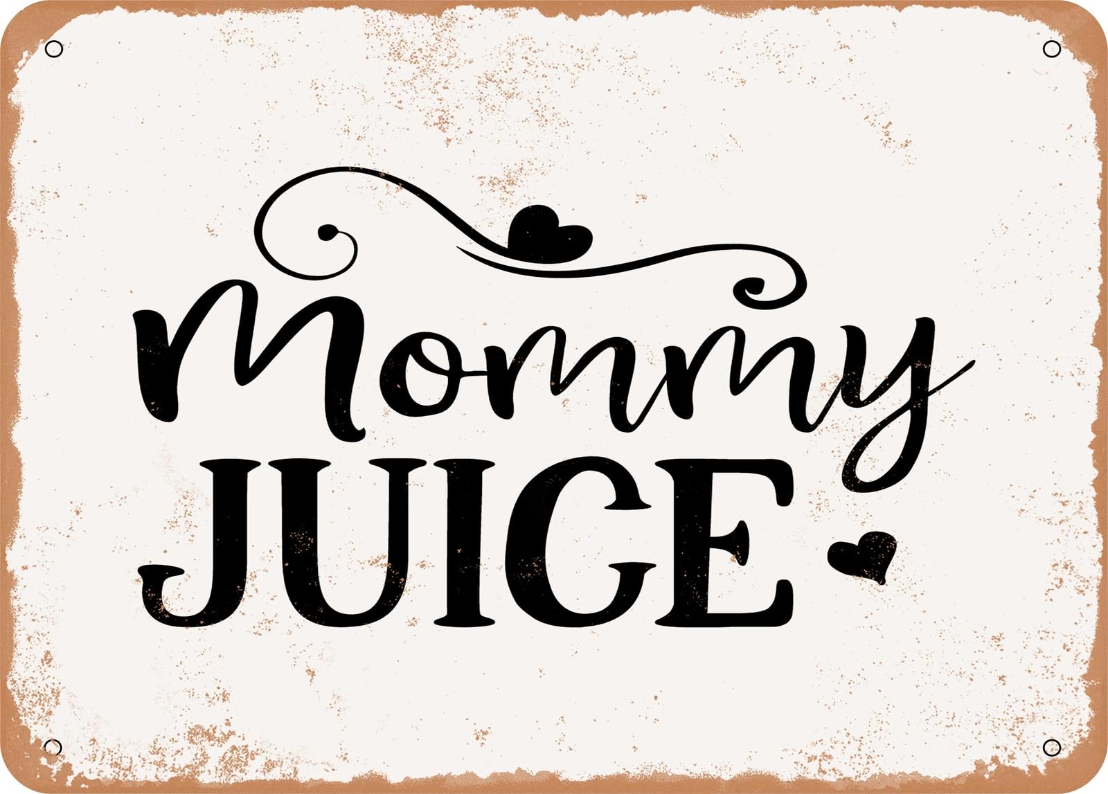 Metal Sign - Mommy Juice - 3 - Vintage Look Sign home decor
