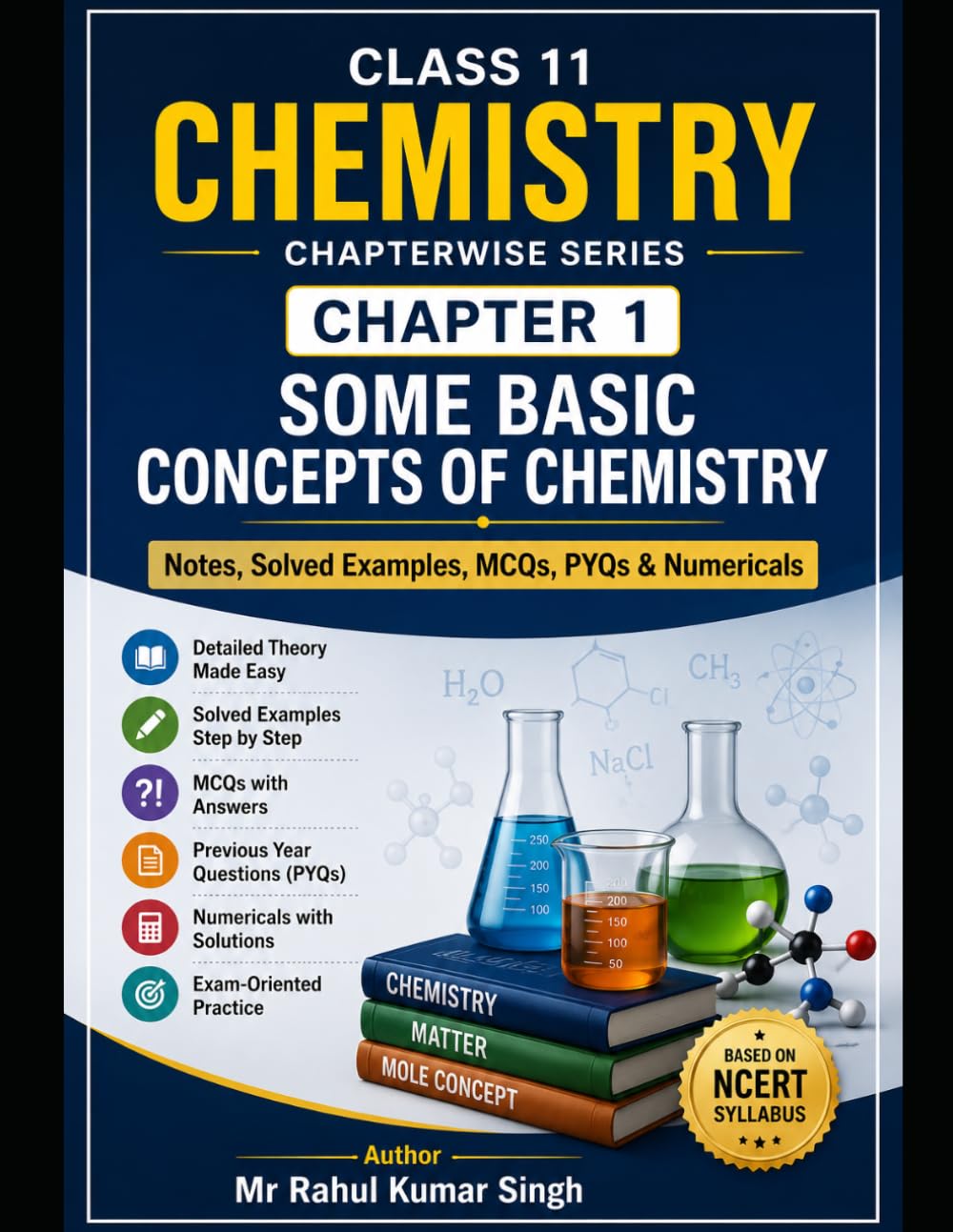 Some Basic Concepts of Chemistry: Notes, MCQs, PYQs & Numericals for Class 11 (Class 11 Chemistry Chapterwise Series)