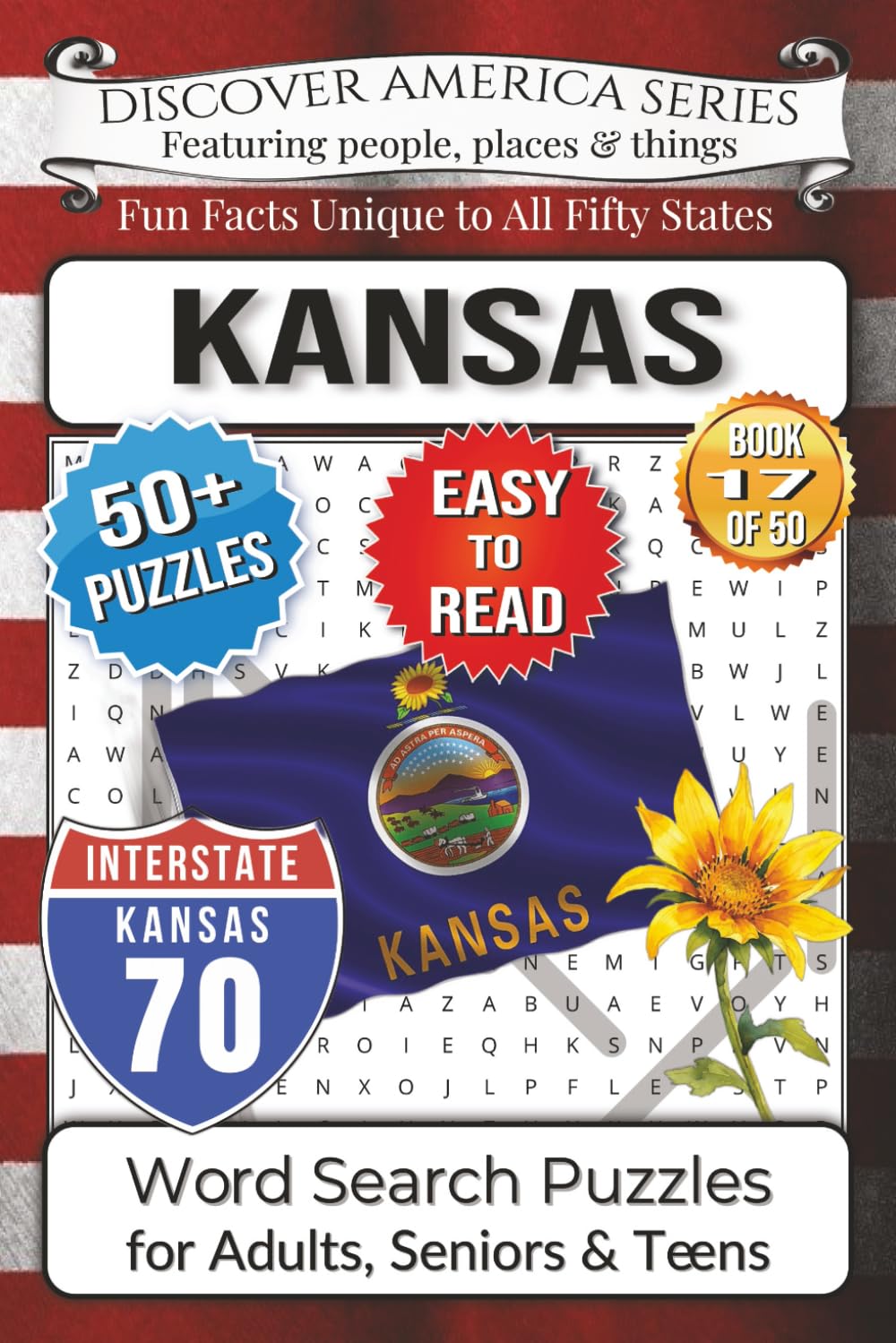 Discover America Word Search: Kansas: Easy-Read Sunflower State Edition – 50+ Puzzles, Fun Facts, Tallgrass Prairie, Wizard of Oz, Wichita Aviation & ... Activity Book for Adults, Kids & Families)