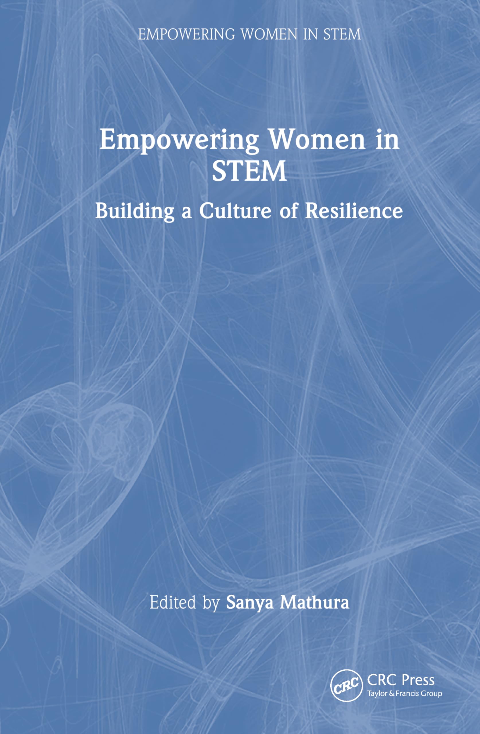 Empowering Women in STEM: Building a Culture of Resilience