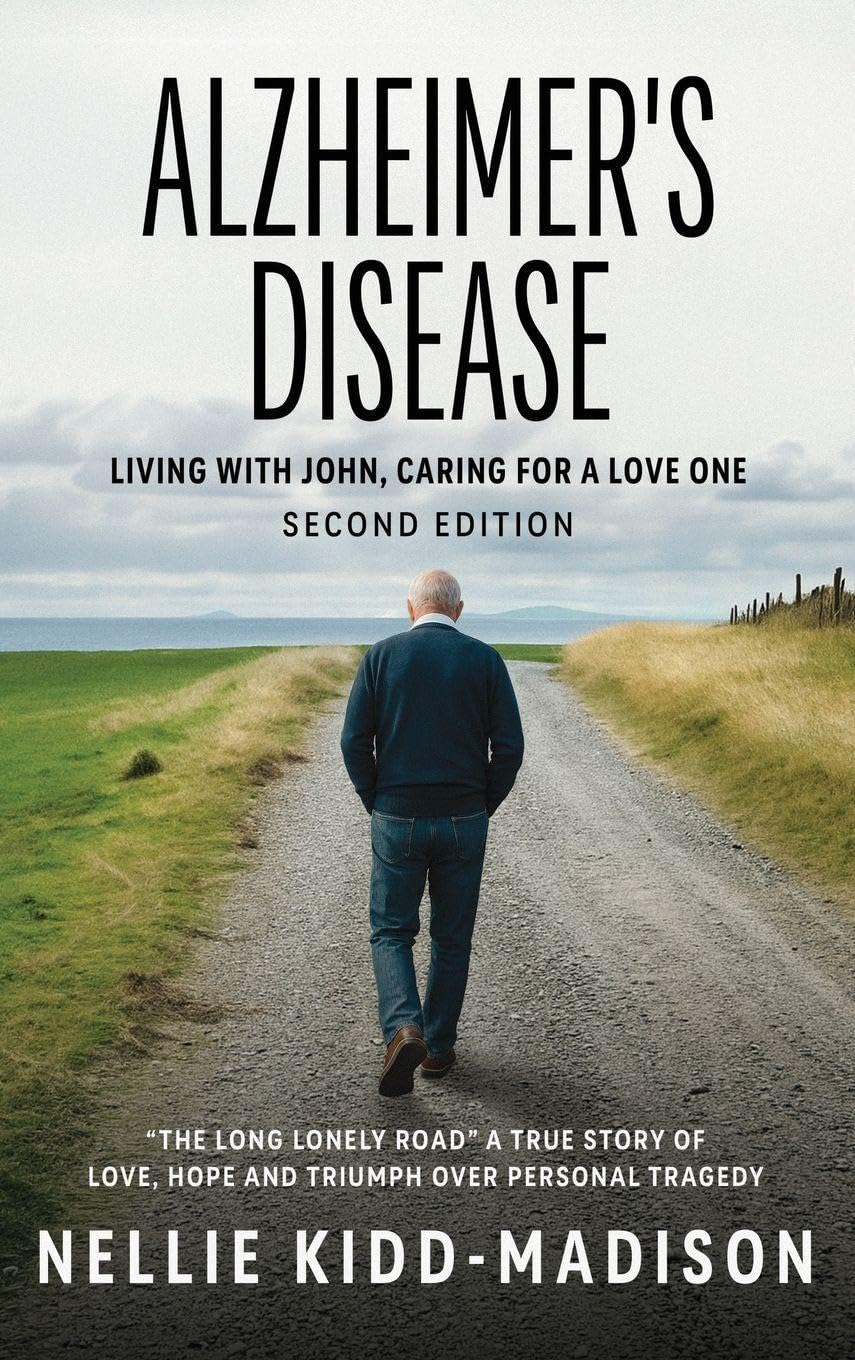 Alzheimer's Disease: Living with John, Caring for a Love One