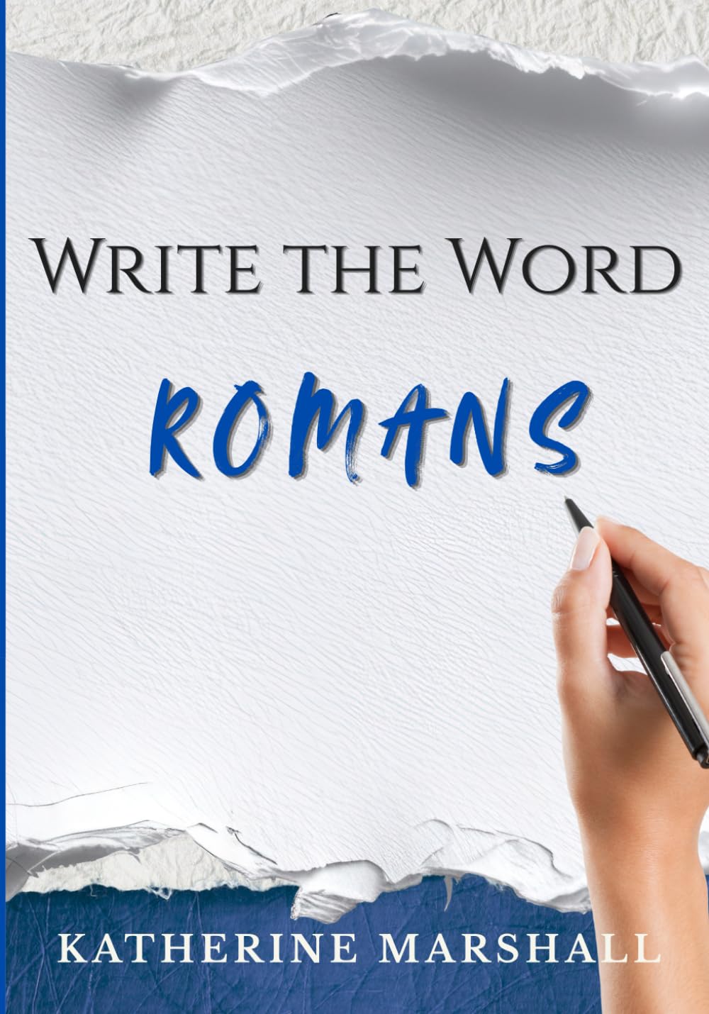 Write the Word: Romans (KJV): Hand Copy the Book of Romans Verse by Verse