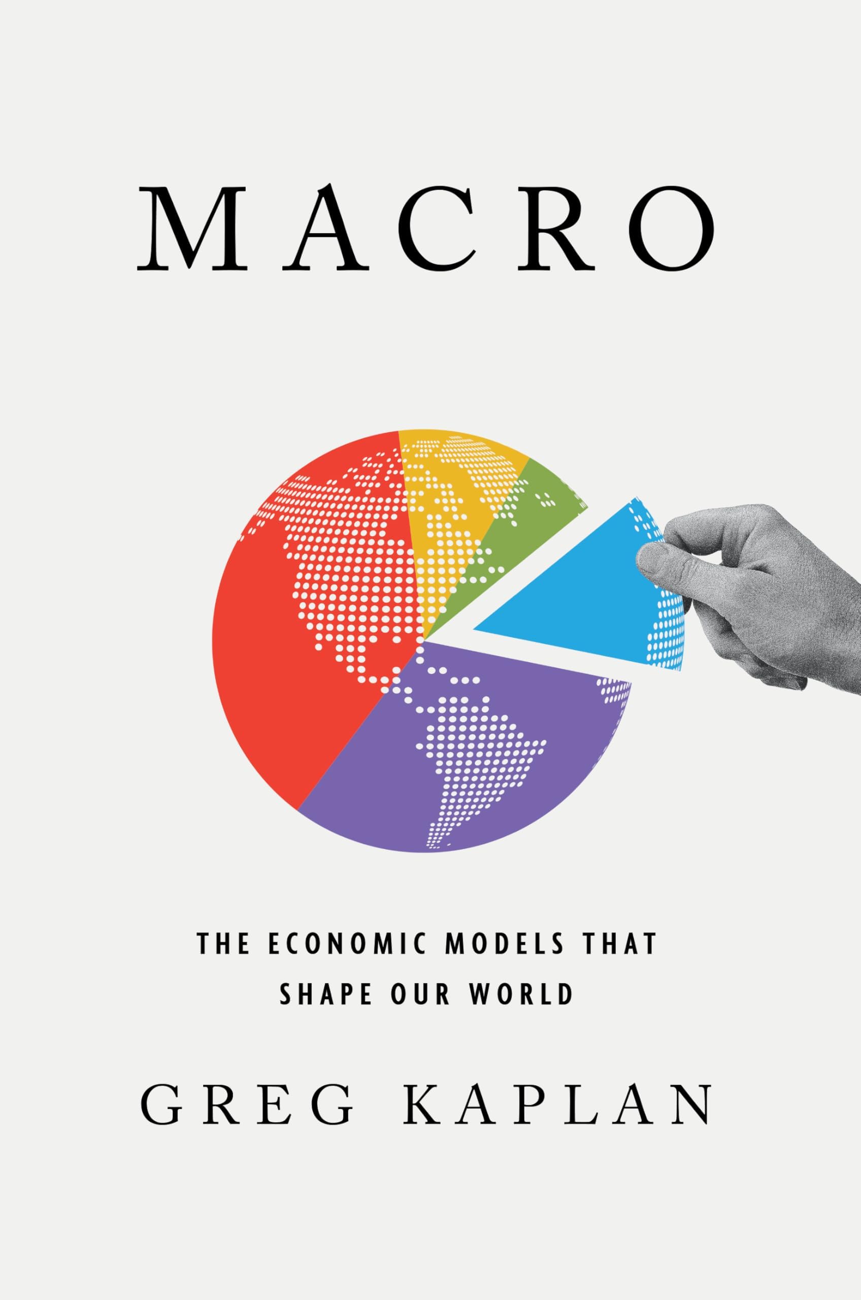 Macro: The Economic Models That Shape Our World