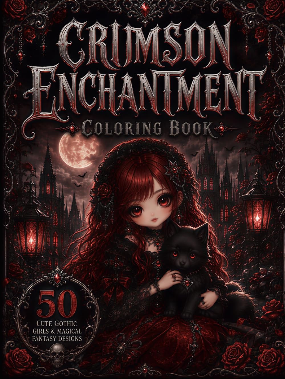 CRIMSON ENCHANTMENT COLORING BOOK: 50 Cute Gothic Girls, Magical Creatures & Fantasy Designs (Enchanted Gothic Coloring Books)