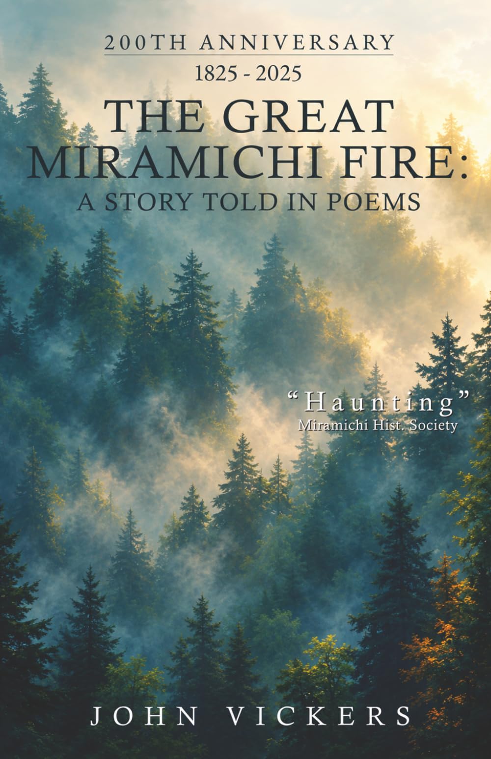 The Great Miramichi Fire: A Story Told in Poems (Miramichi History 1750 - Present)