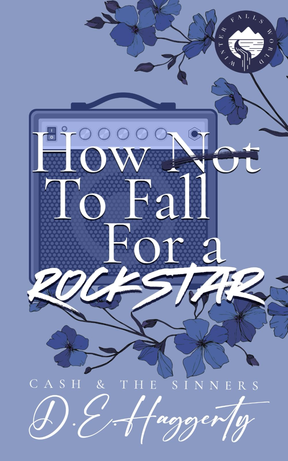 How to Fall For a Rockstar: a single mom, grumpy sunshine, small town, rockstar romantic comedy: 3 (Cash & the Sinners)