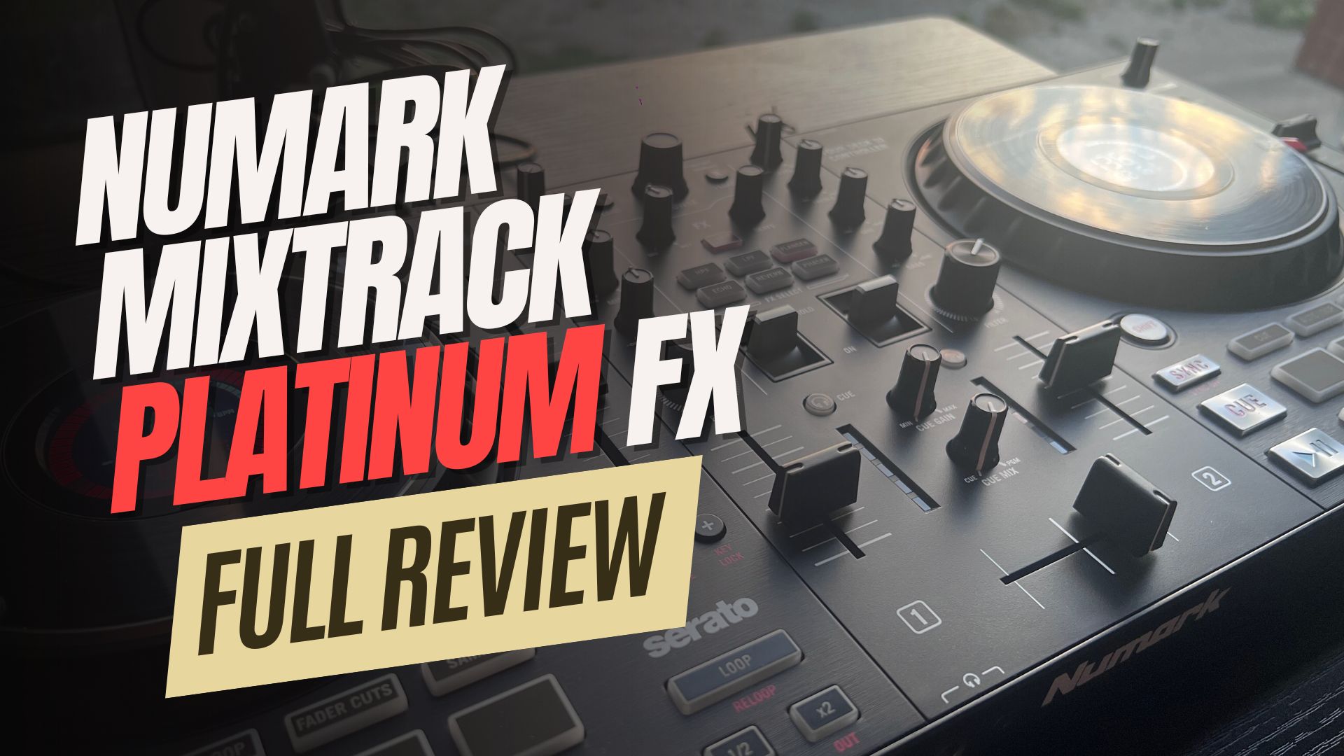 Watch Watch BEFORE You Buy! - Numark Mixtrack Platinum FX - Review