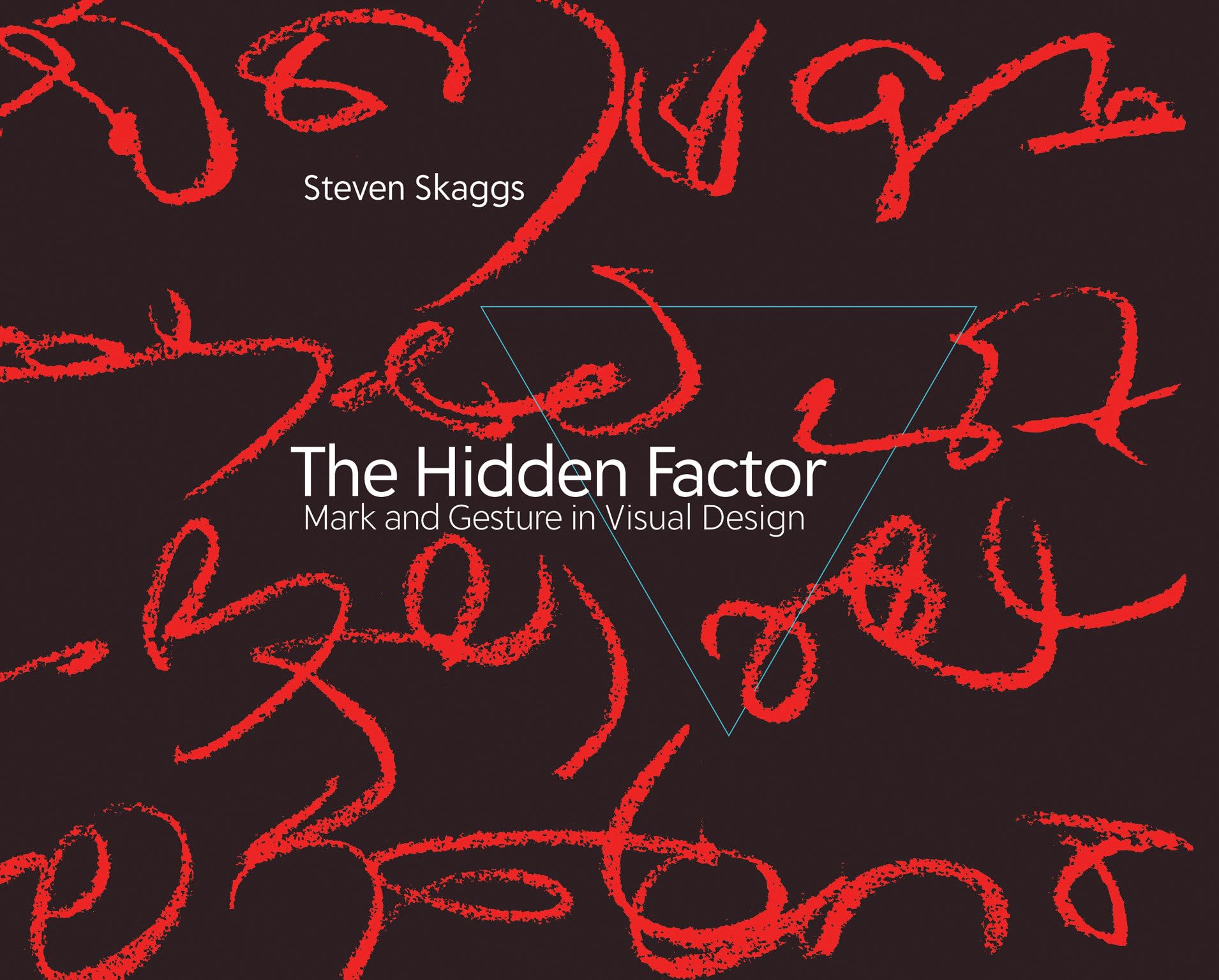 Hidden Factor : Mark and Gesture in Visual Design by Steven Skaggs (2023, ...