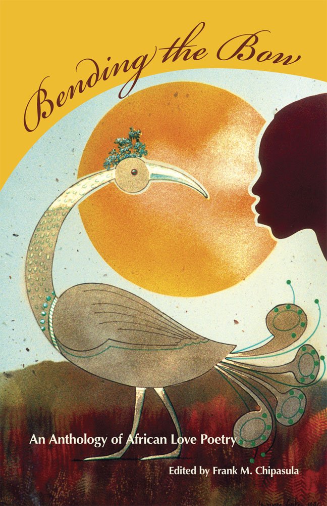 Buy Bending the Bow: An Anthology of African Love Poetry — BookShops.in