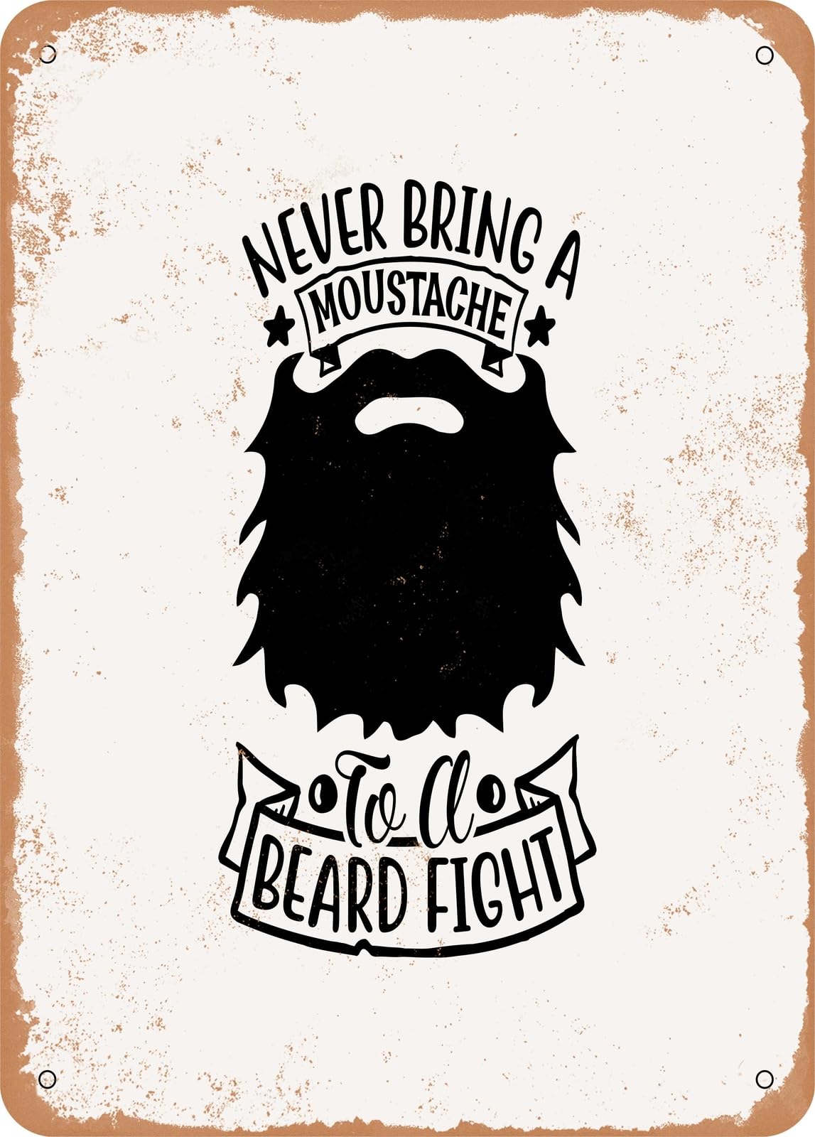 Miaomansenstore Metal Sign - Never Bring A Moustache To A Beard Fight - Vintage Look Home Decor
