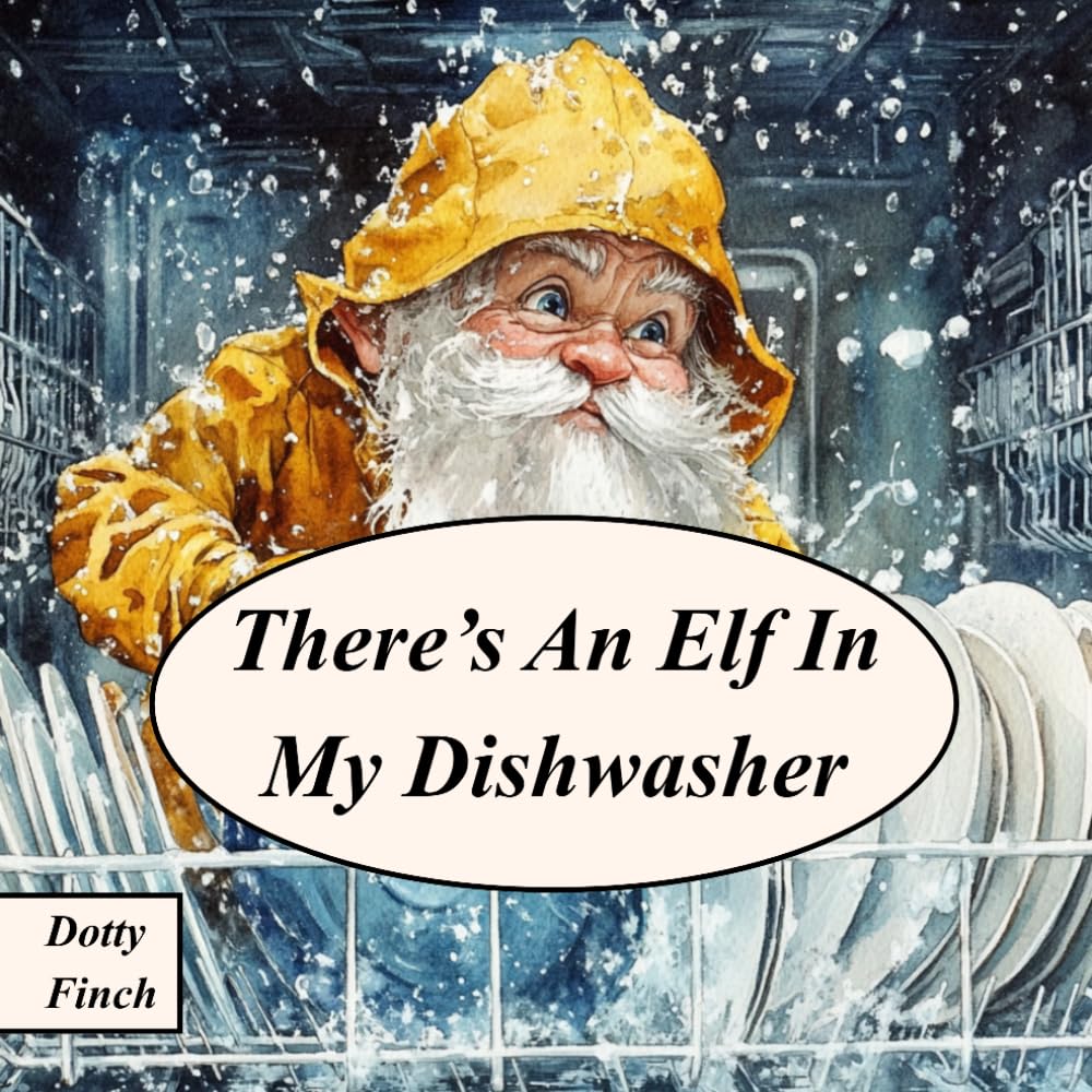 There's An Elf In My Dishwasher: A Magical Creatures Bedtime Story