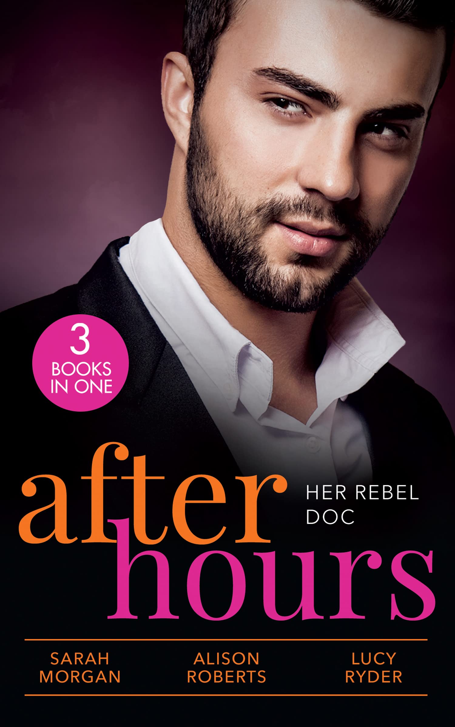 After Hours: Her Rebel Doc: pulse-raising medical love stories with workplace romances, second chances, and brother’s best friend