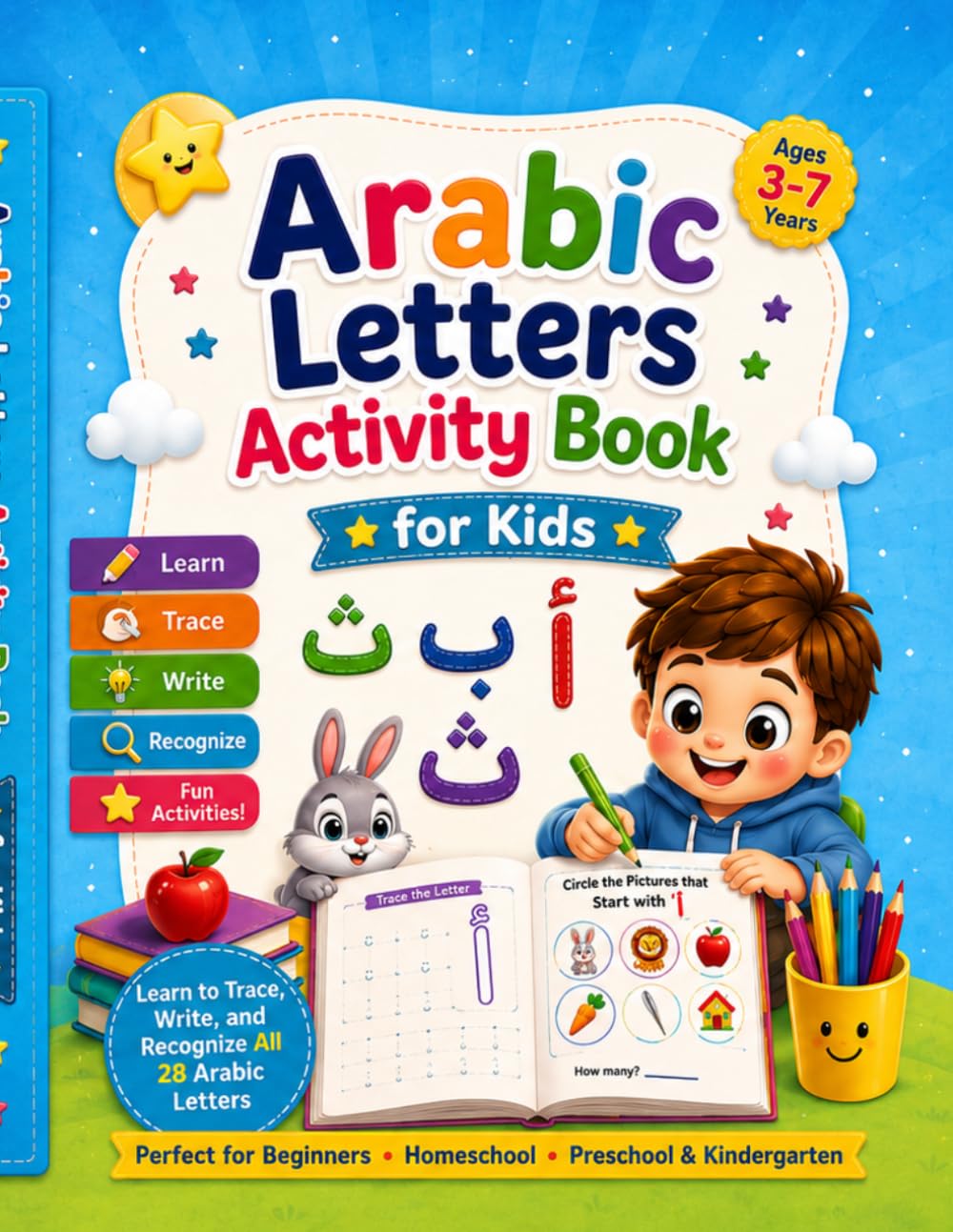 Arabic Letters Activity Book for Kids: Learn to Trace, Write, and Recognize All 28 Arabic Letters