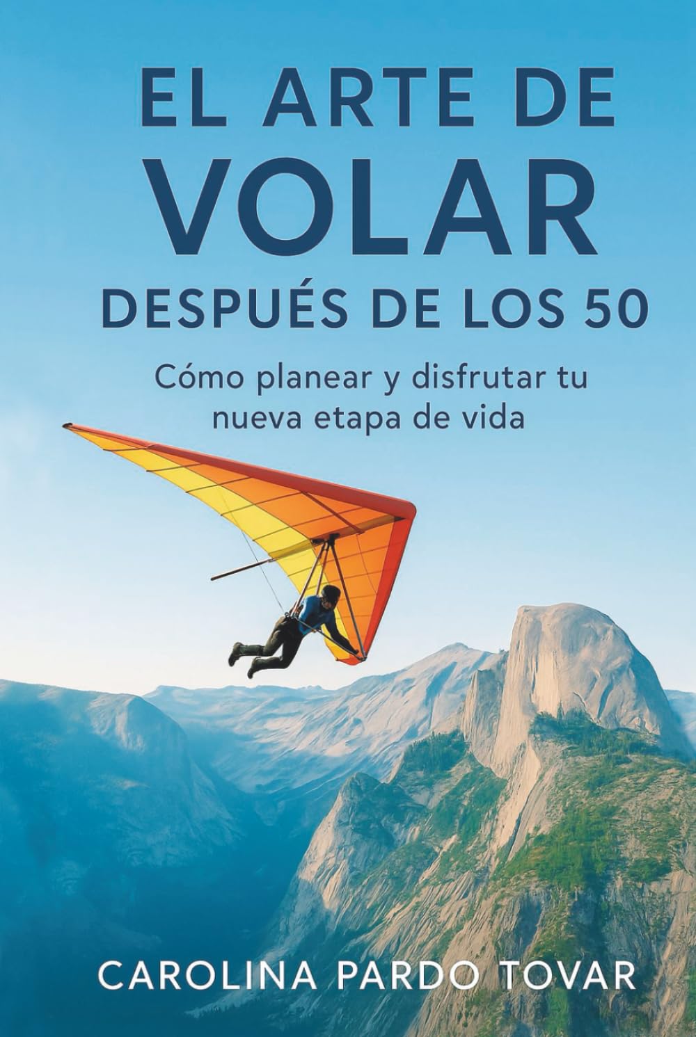 EL ARTE DE VOLAR DESPUÉS DE LOS 50: Cómo planear y disfrutar tu nueva etapa de vida