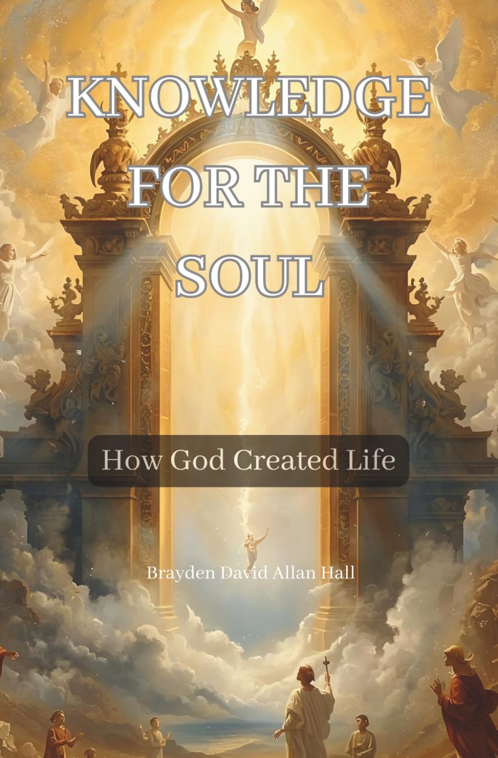 Knowledge for the Soul: How God Created Life