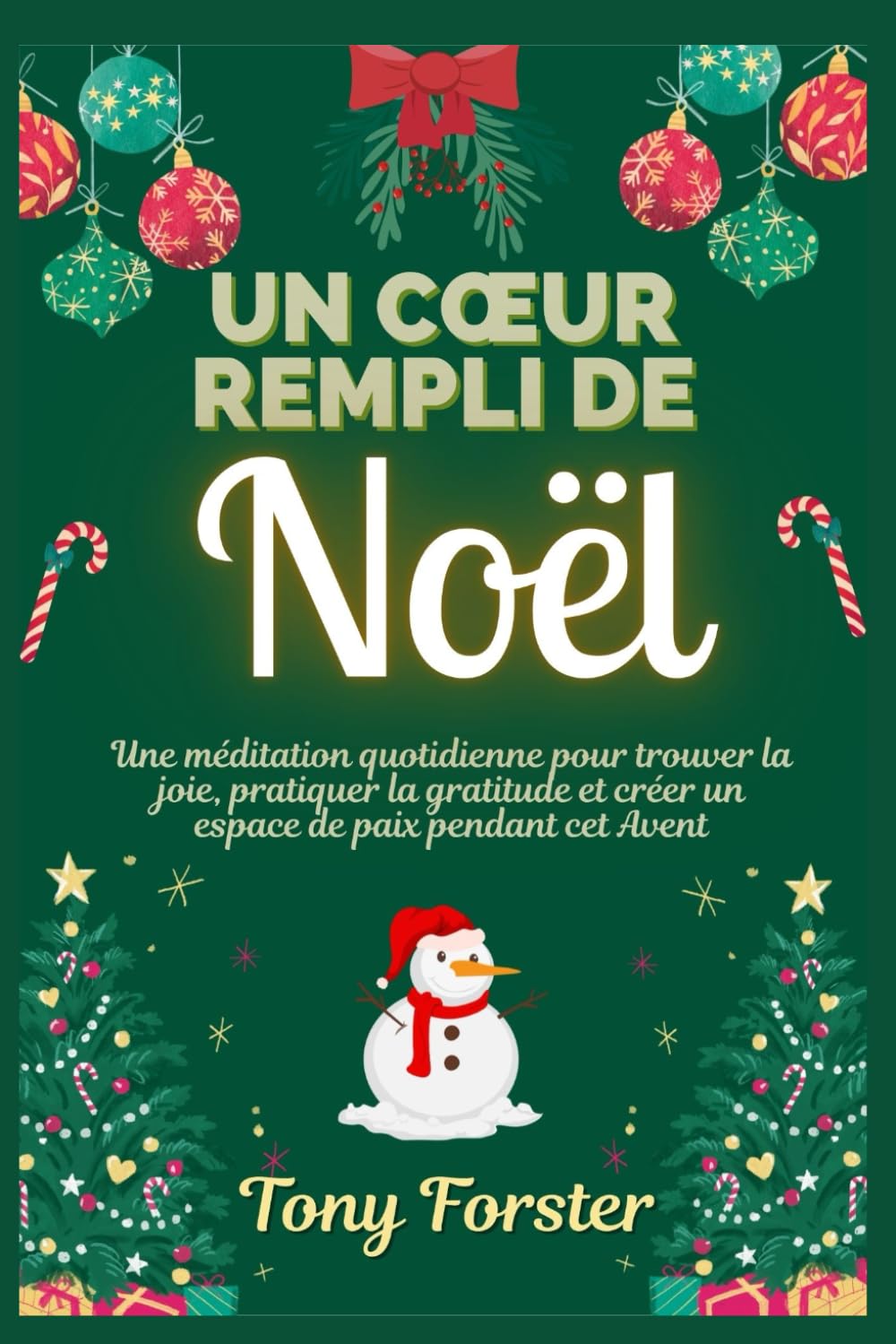 UN CŒUR REMPLI DE NOËL: Une méditation quotidienne pour trouver la joie, pratiquer la gratitude et créer un espace de paix pendant cet Avent