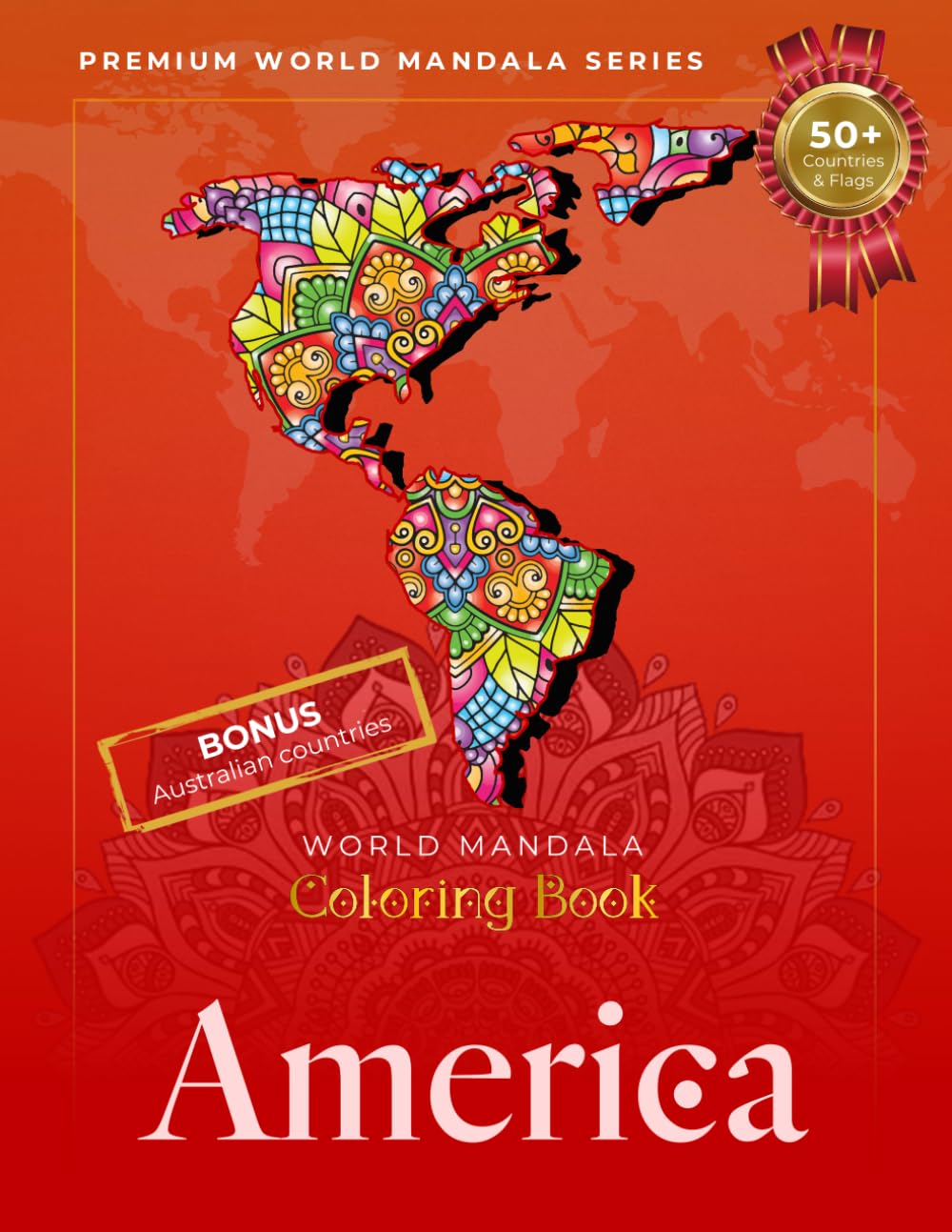 MANDALA World AMERICA countries ▌AMAZING coloring book for adults: motivation, relaxation & stress relief pattern (PREMIUM WORLD MaNDaLa series)