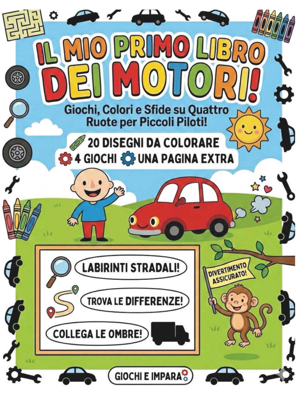 Semaforo Verde! Giochi, Colori e Sfide su Quattro Ruote: In Viaggio con la Fantasia: Colora e Risolvi i Giochi