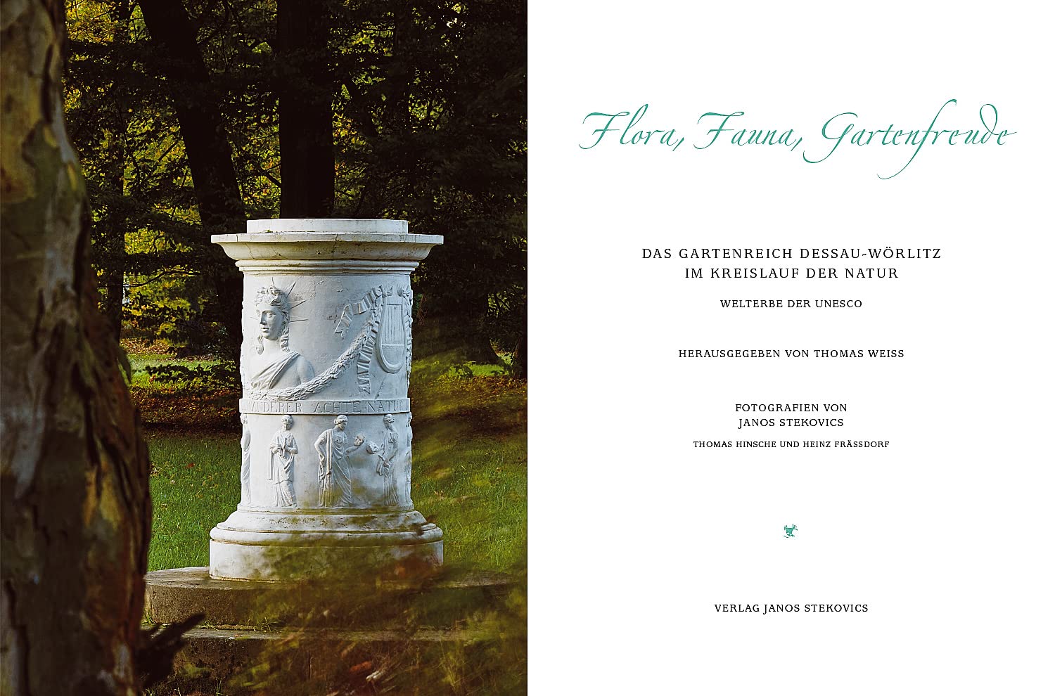 Flora, Fauna, Gartenfreude: Das Gartenreich Dessau-Wörlitz im Kreislauf der Natur UNESCO WELTERBE