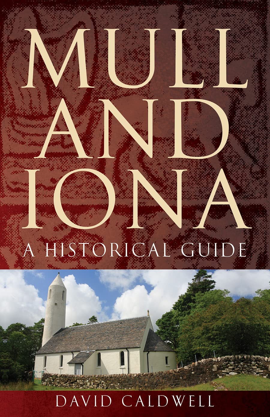 Mull and Iona: A Historical Guide (Birlinn Historical Guides)