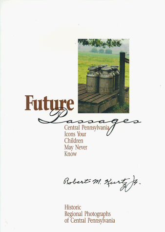 Future Passages, Central Pennsylvania Icons Your Children May Never Know #TOP7