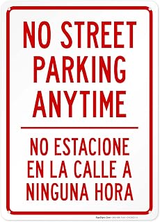 No Street Parking Anytime Bilingual Sign, 10x14 Inches, Rust Free .040 Aluminum, Fade Resistant, Made in USA