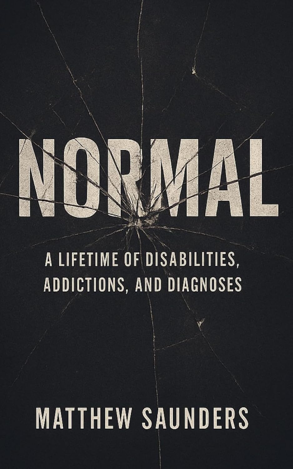 NORMAL: A Lifetime of Disabilities, Addictions, and Diagnoses      Paperback – February 1, 2026