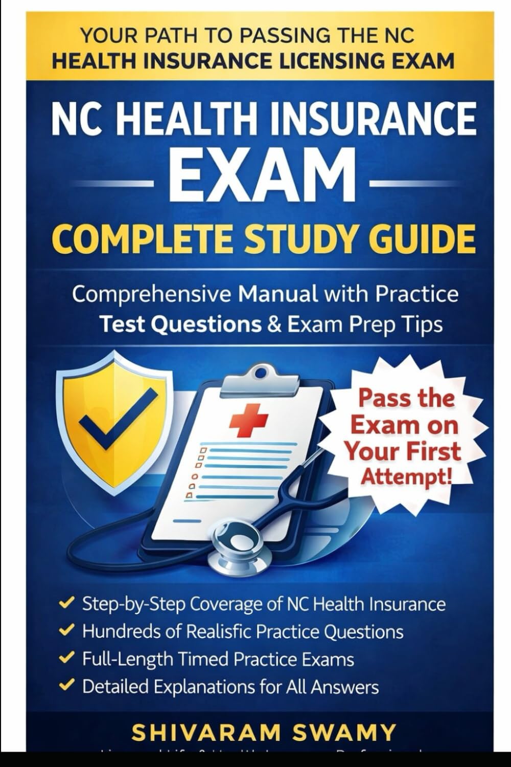 NC Health Insurance Complete Guide: Comprehensive Study Manual with Real Exam Questions, Detailed Explanations & Full-Length Practice Tests to Pass ... Carolina Insurance Licensing Mastery Series)