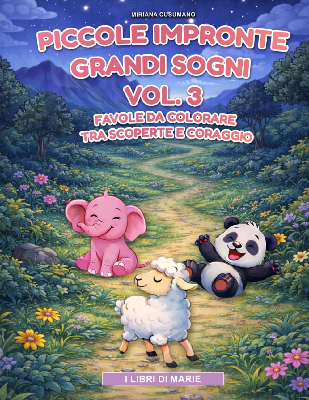 PICCOLE IMPRONTE GRANDI SOGNI Vol - 3: Favole da colorare tra scoperte e coraggio