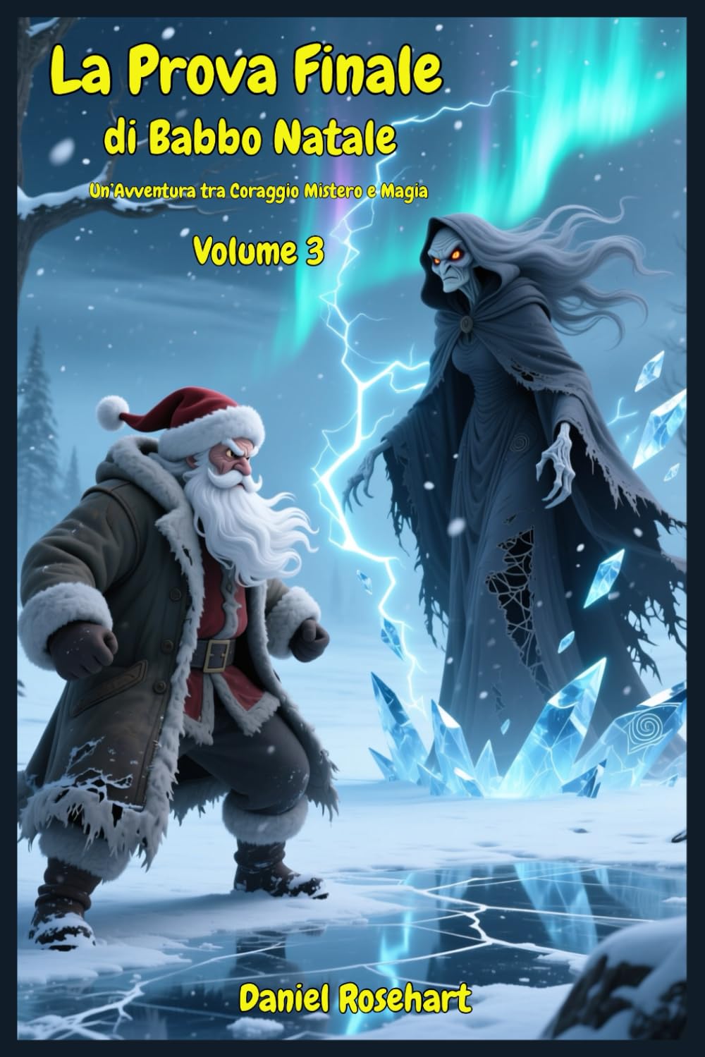 La Prova Finale di Babbo Natale Un’Avventura tra Coraggio Mistero e Magia: Libri e Storie di natale Fantasy Middle Grade Coming-Of-Age Azione e ... 10 11 12 13 14 15 anni (Il Natale Scomparso)