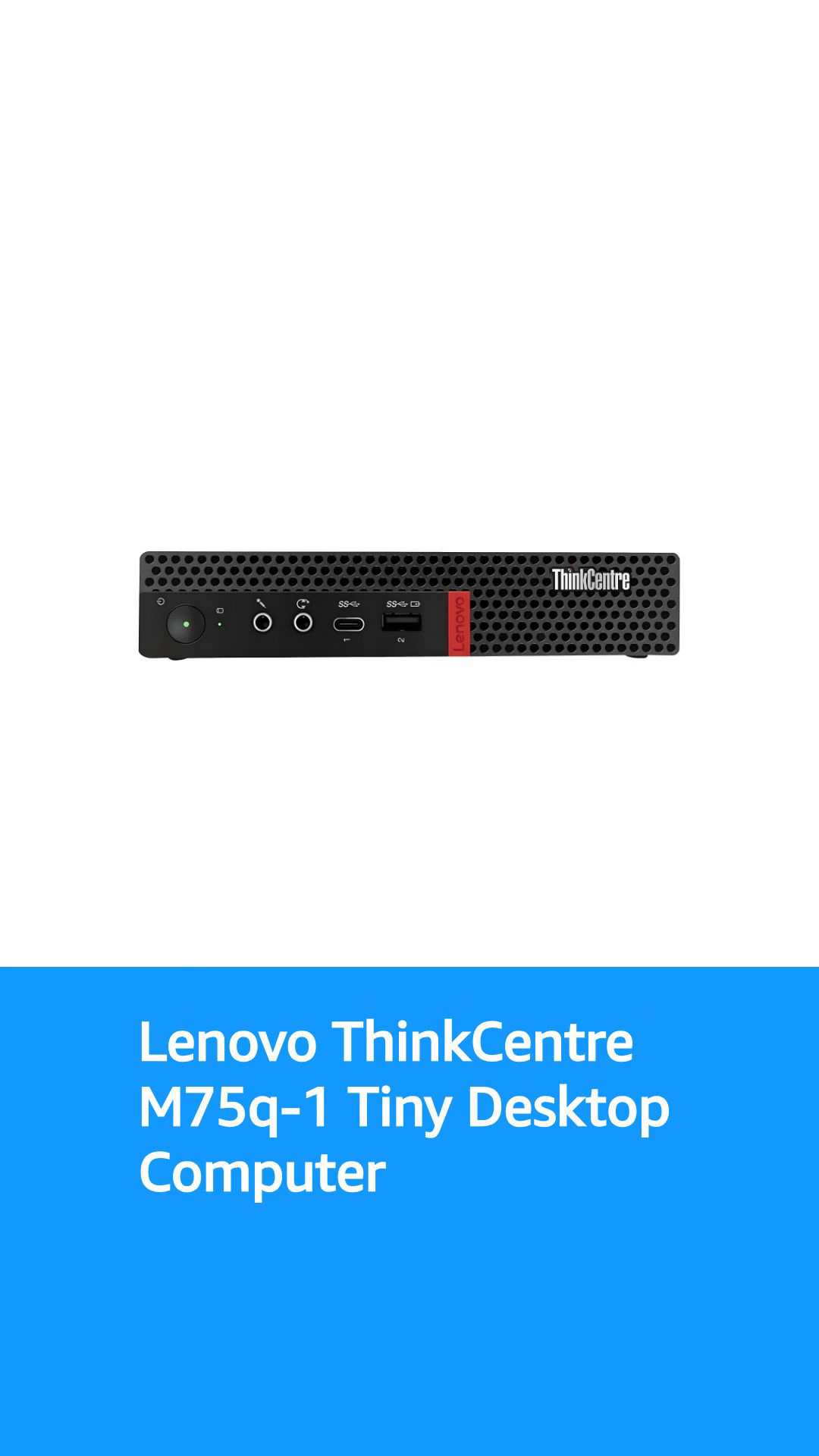 Lenovo ThinkCentre M75q-1 Tiny Desktop Computer - AMD Ryzen 5