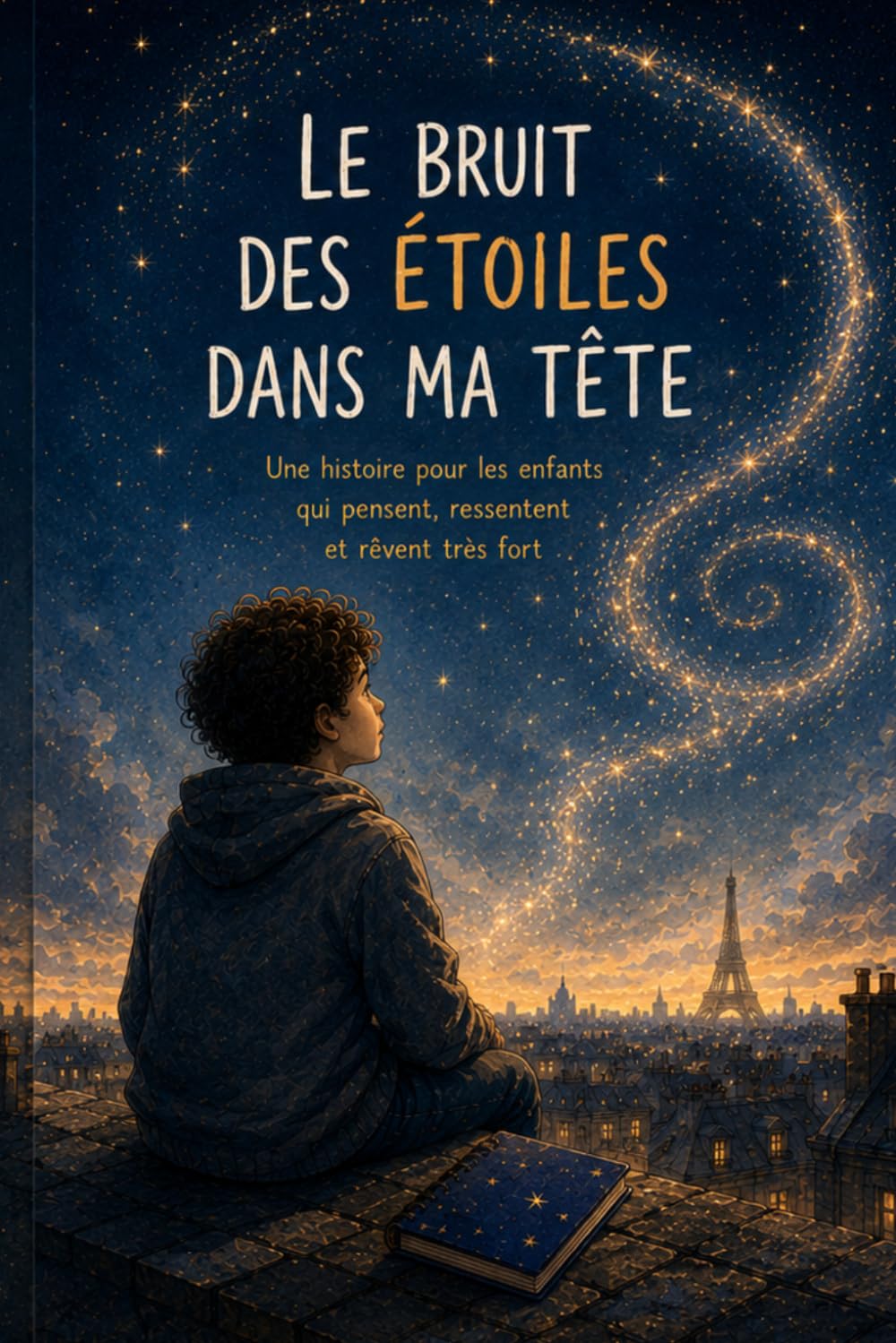 LE BRUIT DES ÉTOILES DANS MA TÊTE: Une histoire touchante sur le TDAH, les émotions et la confiance en soi pour les enfants de 9 à 12 ans