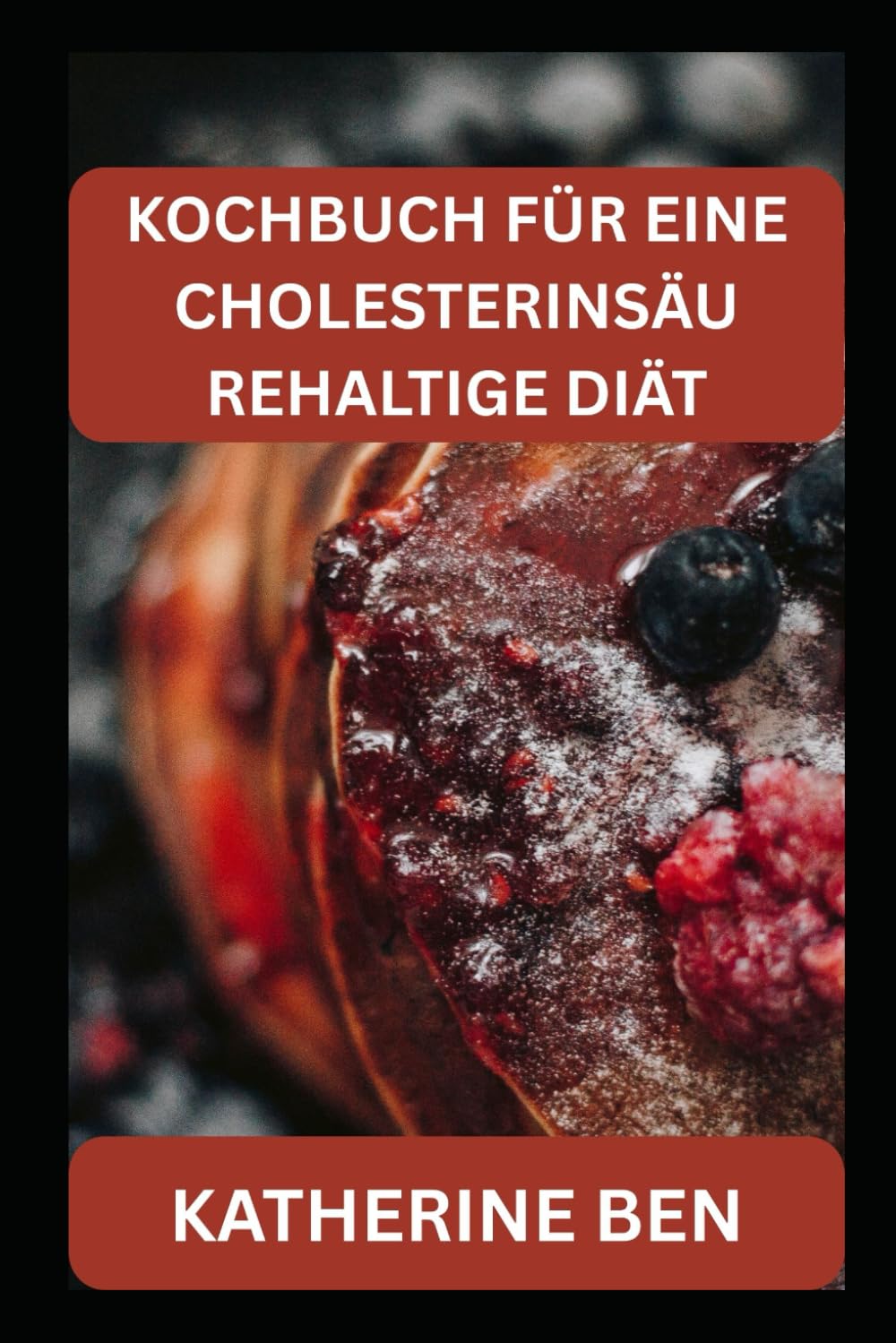 KOCHBUCH FÜR EINE CHOLESTERINSÄU REHALTIGE DIÄT