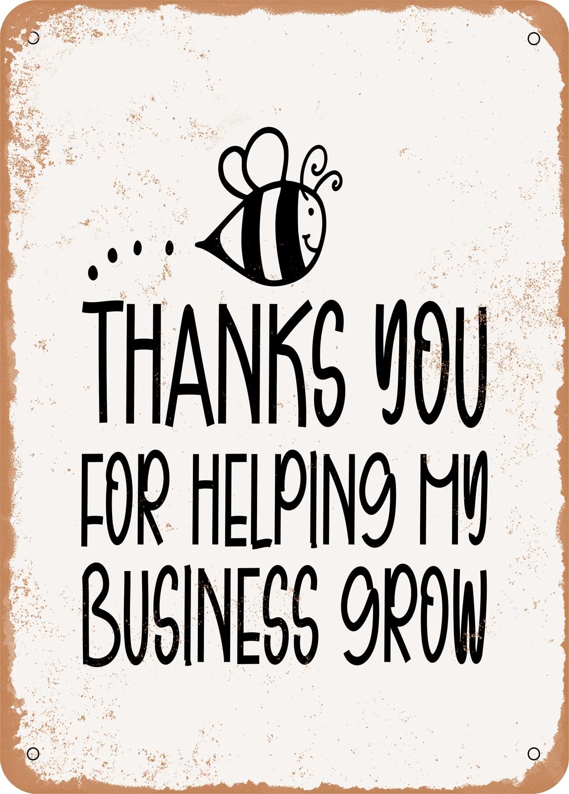Miaomansenstore Metal Sign - Thanks You For Helping My Business Grow - 2 - Vintage Rusty Look Home Decor