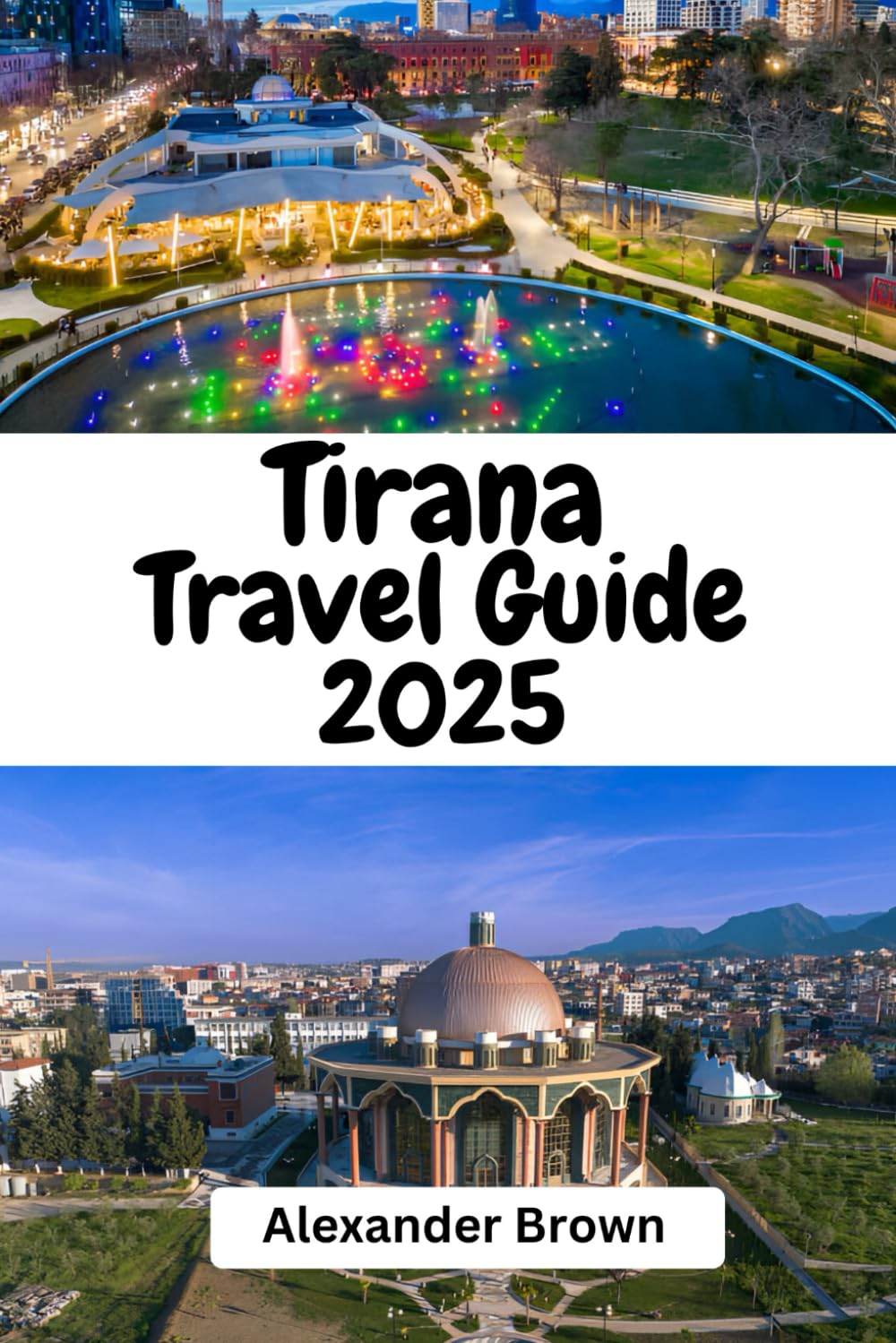 Tirana Travel Guide 2025: "Discover the Heart of Albania – Culture, History, and Adventure in Tirana"