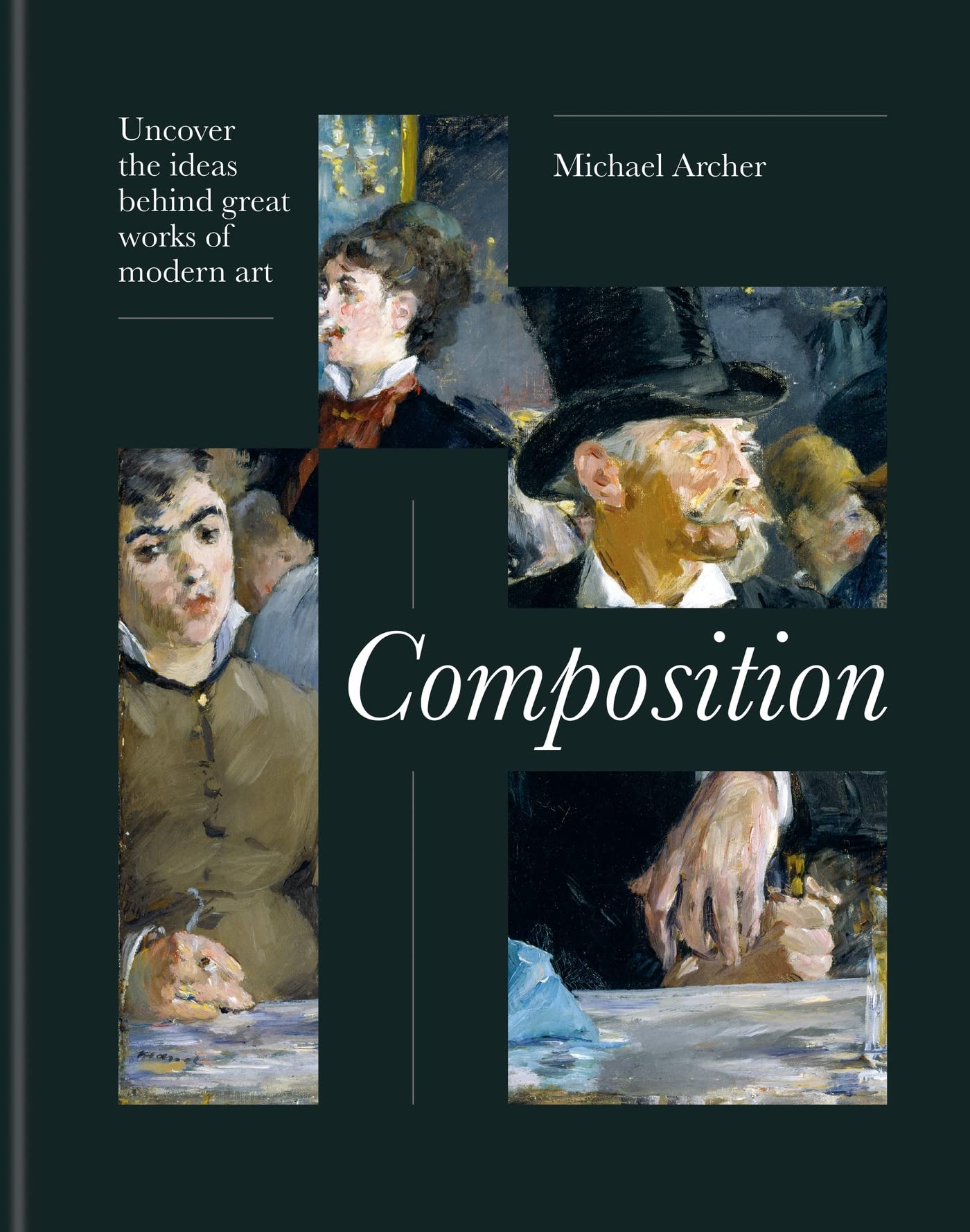 Composition : Uncover the ideas behind great works of modern art