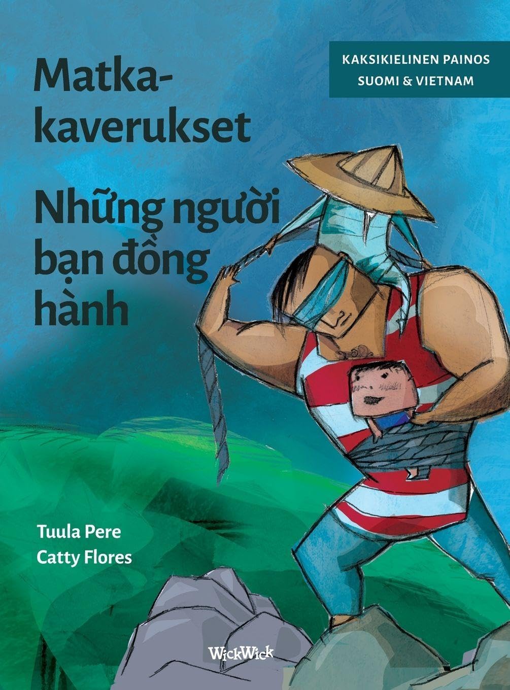 Matkakaverukset / Những người bạn đồng hành: Bilingual Finnish-Vietnamese Edition of Traveling Companions: 1 (Survival Stories)