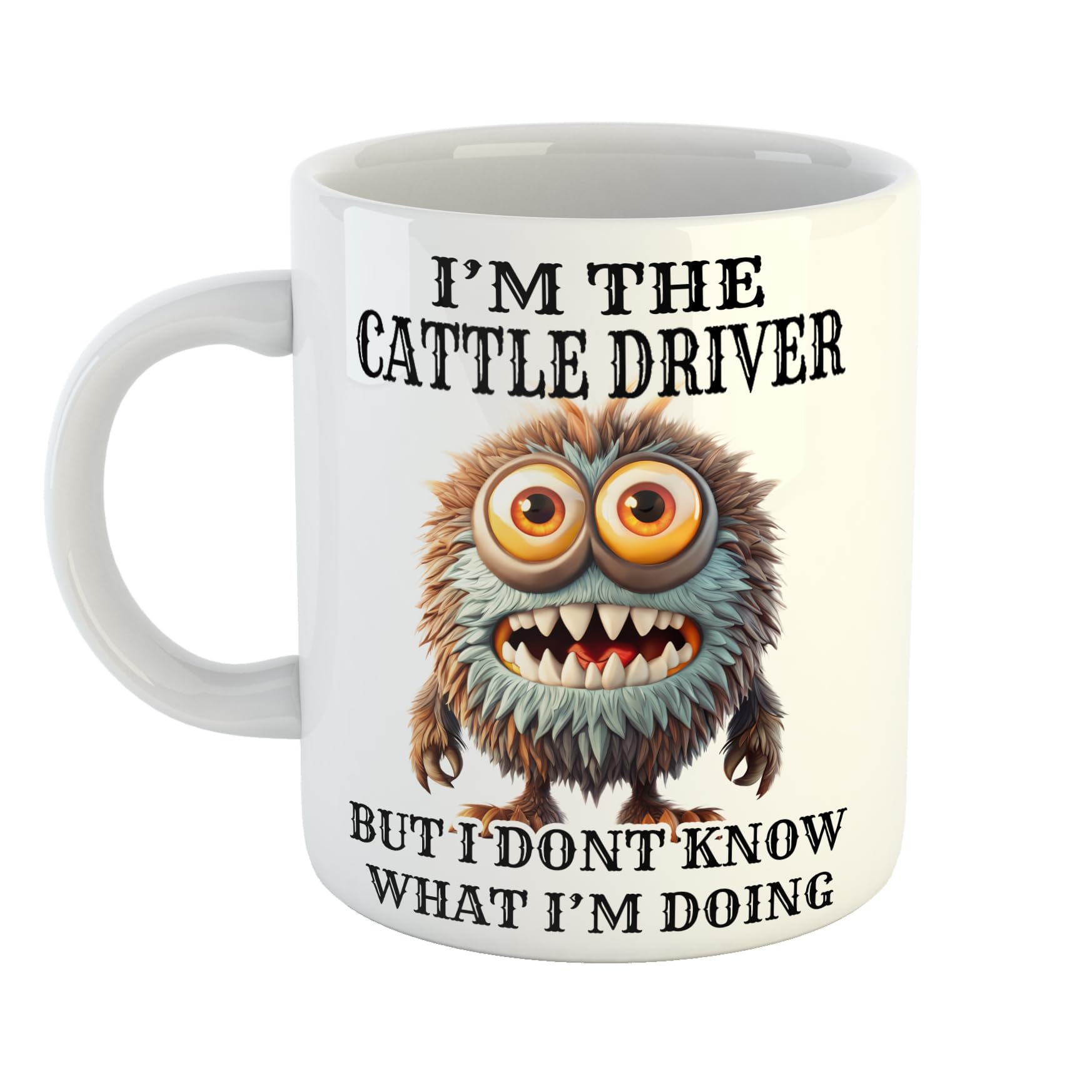 I'm The Cattle Driver But I Don’t Know What Im Doing Worried Moster Mug