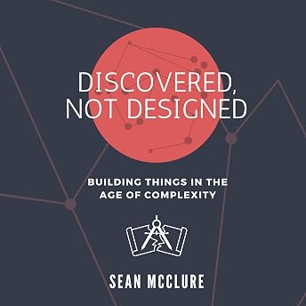 Discovered, Not Designed Audiobook by Sean McClure episode artwork