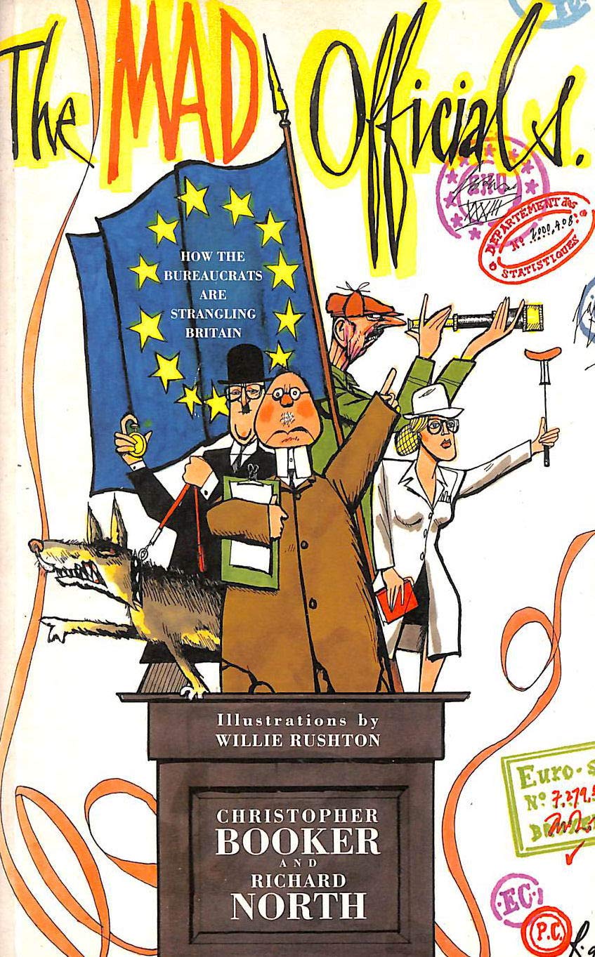 Buy The Mad Officials: How the Bureaucrats are Strangling Britain (History and Politics) — BookShops.in