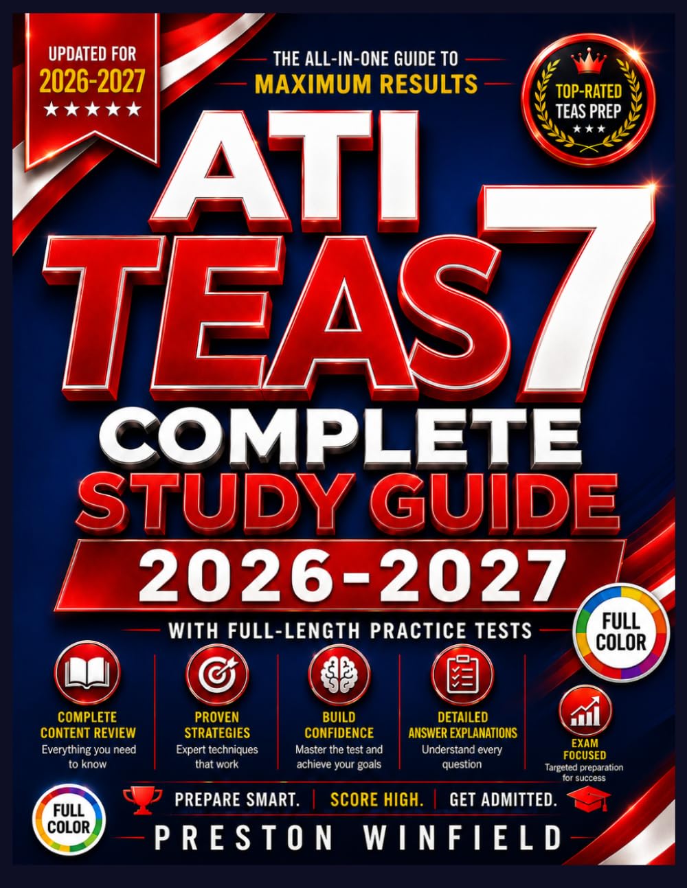 ATI TEAS 7 Study Guide: Master Reading, Mathematics, Science & English with Comprehensive Content Review, Full-Length Practice Tests, Detailed Answer ... Review, and Nursing School Admission