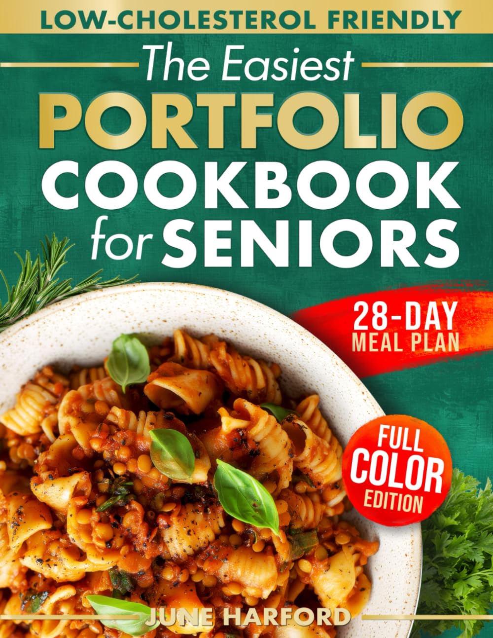 The Easiest Portfolio Diet Cookbook for Seniors: Easy and Quick Recipes to Lower Cholesterol, Support Heart Health and Reclaim Your Energy