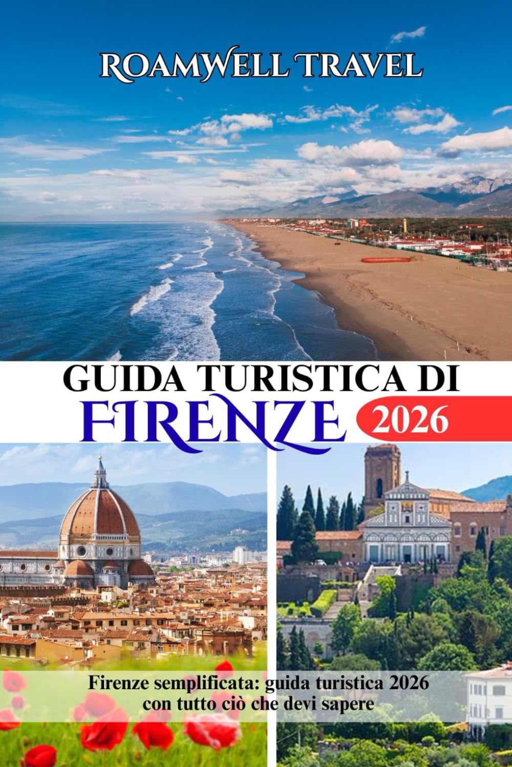 GUIDA TURISTICA DI FIRENZE 2026: Firenze semplificata: guida turistica 2026 con tutto ciò che devi sapere