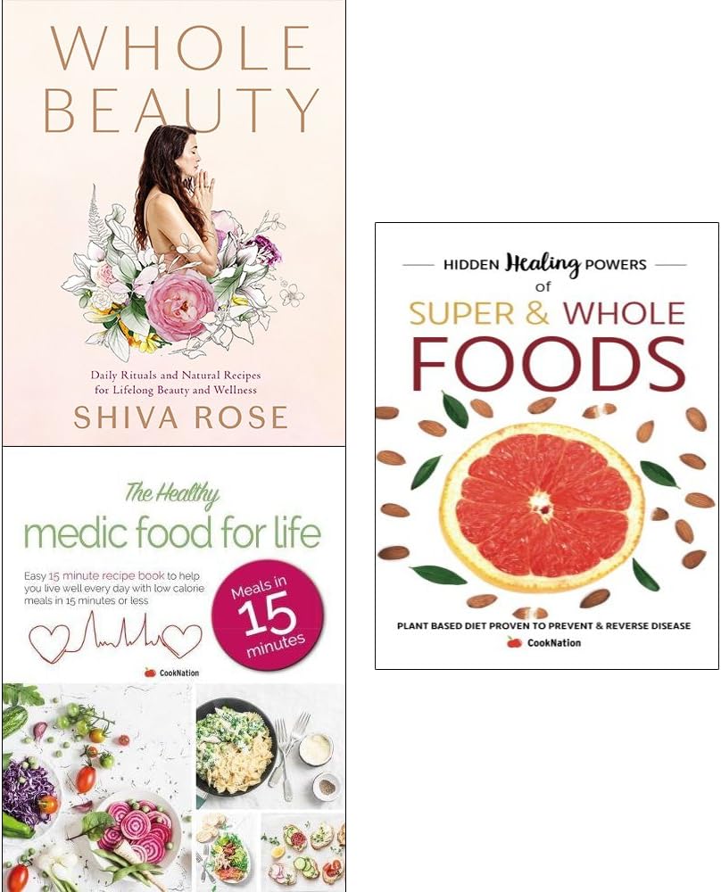 Whole beauty [hardcover], healthy medic food for life and hidden healing powers of super & whole foods 3 books collection set