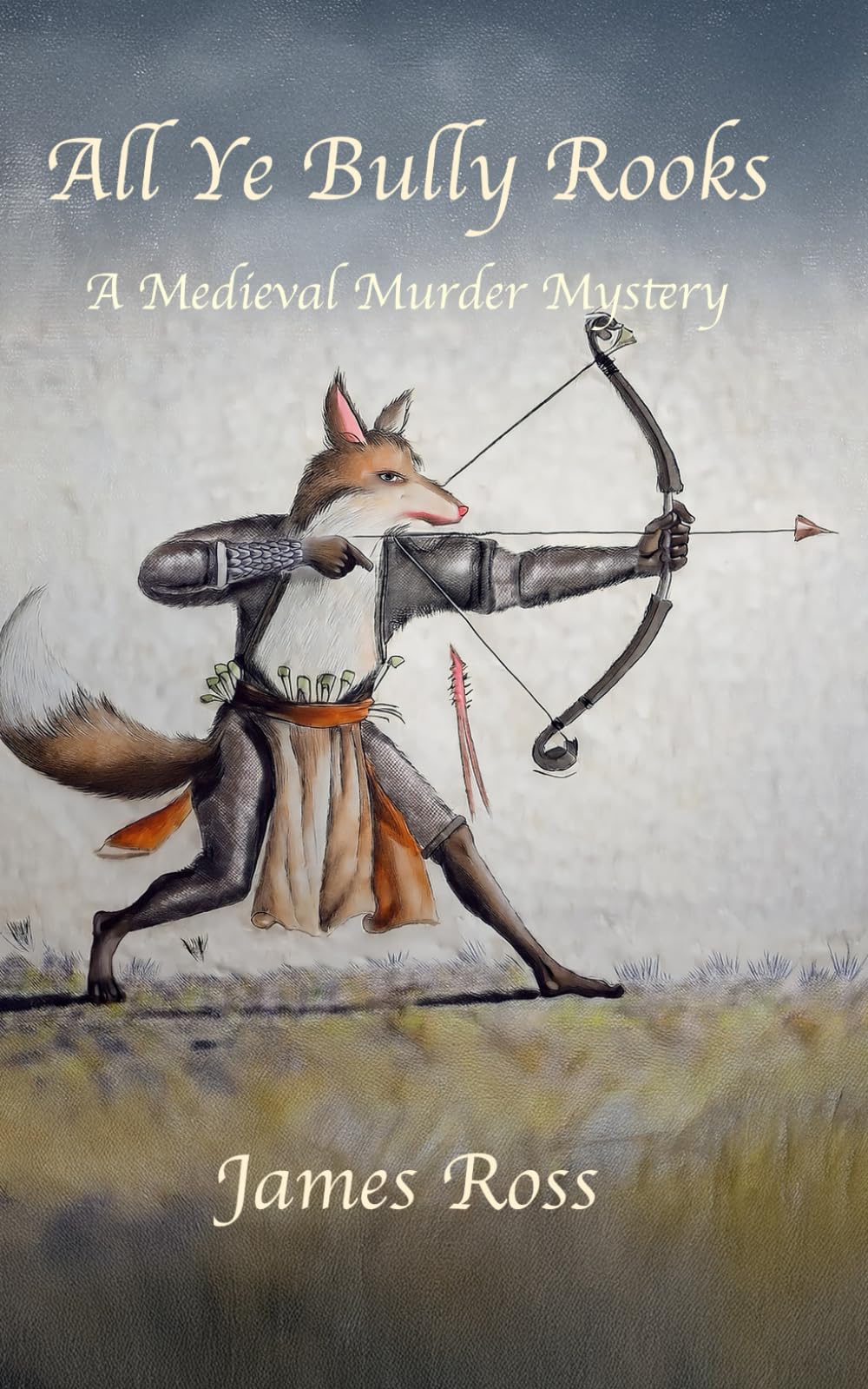 All Ye Bully Rooks: A Medieval Murder Mystery