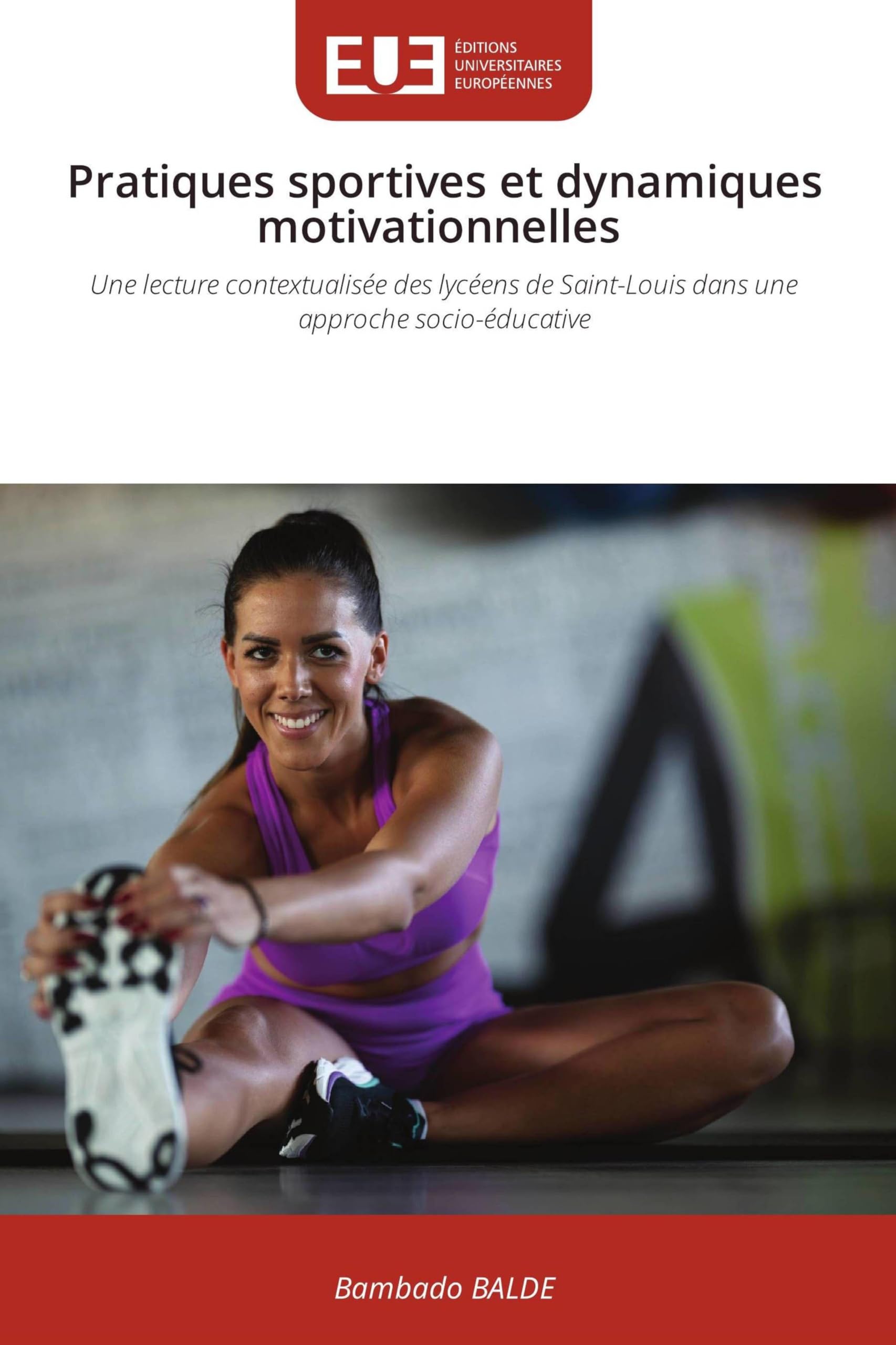 Pratiques sportives et dynamiques motivationnelles: Une lecture contextualisée des lycéens de Saint-Louis dans une approche socio-éducative
