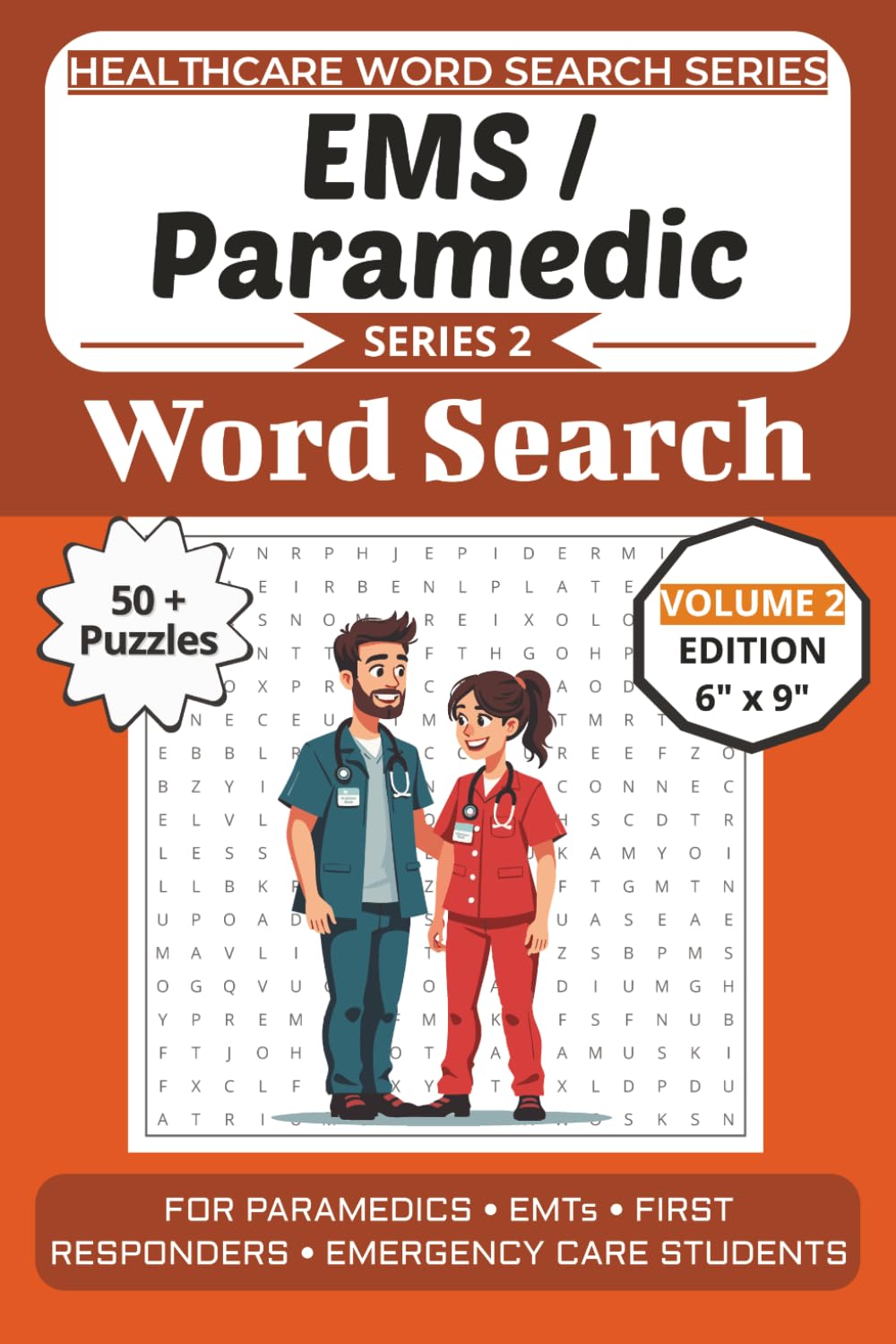 Paramedic & EMS Word Search Puzzle Book: Puzzles for Paramedics, EMTs, First Responders, and Emergency Care Students: Volume 2 Edition with 50+ More ... (Healthcare Word Search Puzzle Book Series)