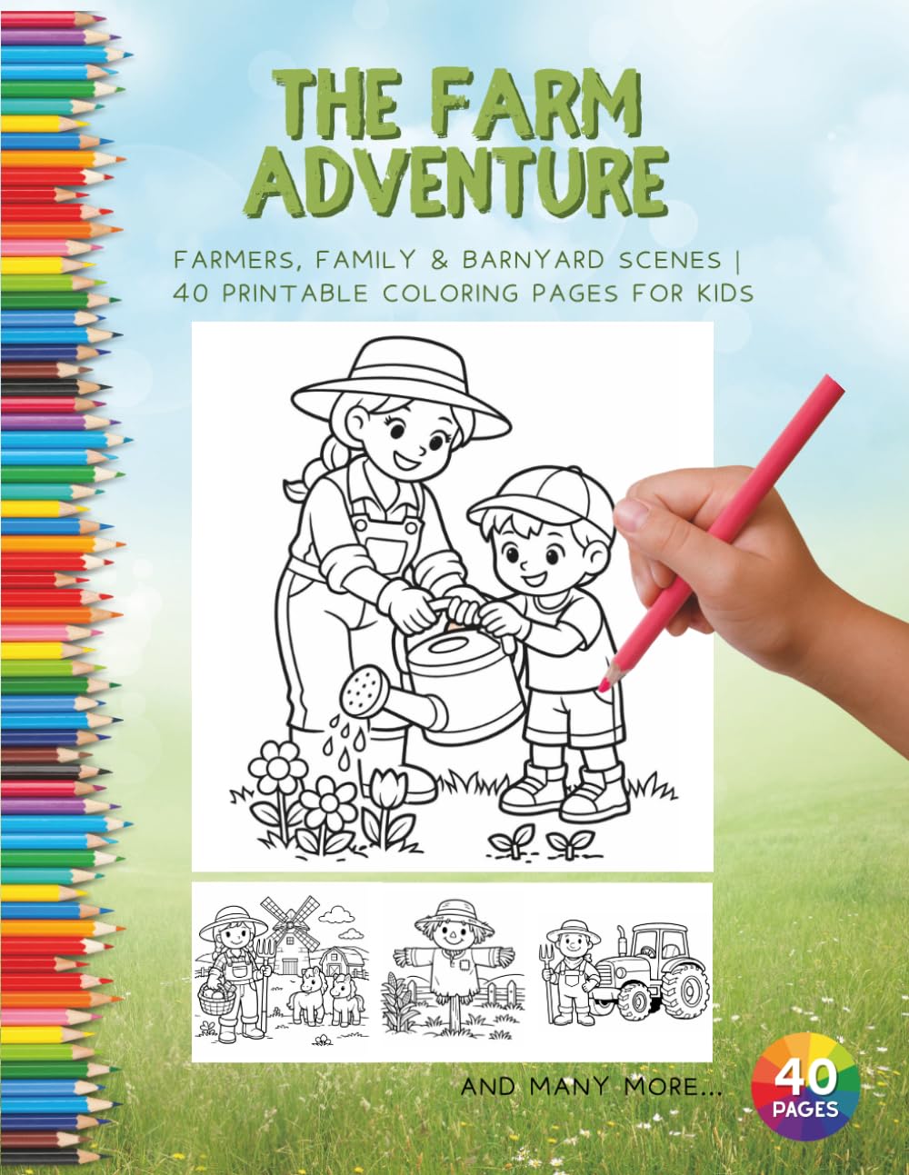 THE FARM ADVENTURE: FARMERS, FAMILY & BARNYARD SCENES | 40 PRINTABLE COLORING PAGES FOR KIDS