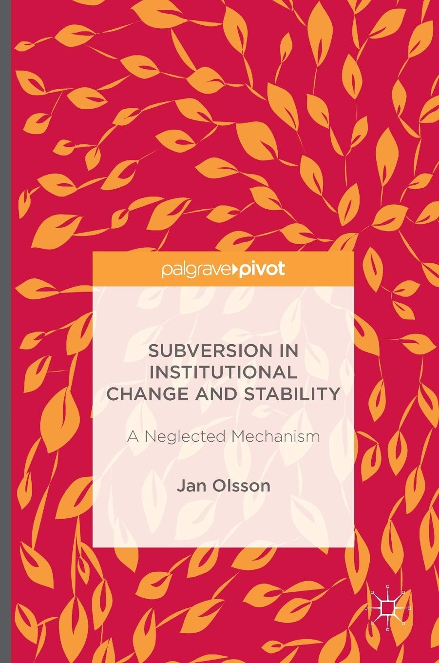 Buy Subversion in Institutional Change and Stability: A Neglected Mechanism — BookShops.in